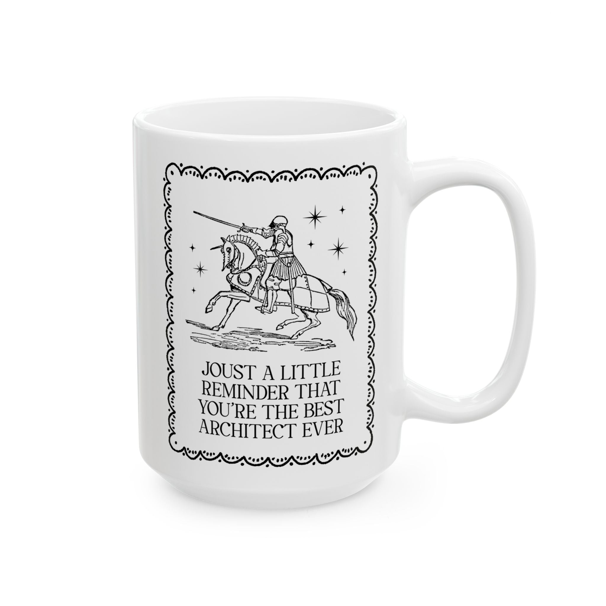 Joust a Little Reminder That You're the Best Architect Ever: Funny Medieval History Buff Middle Ages Aesthetic Coffee Lover Gift for New Architect