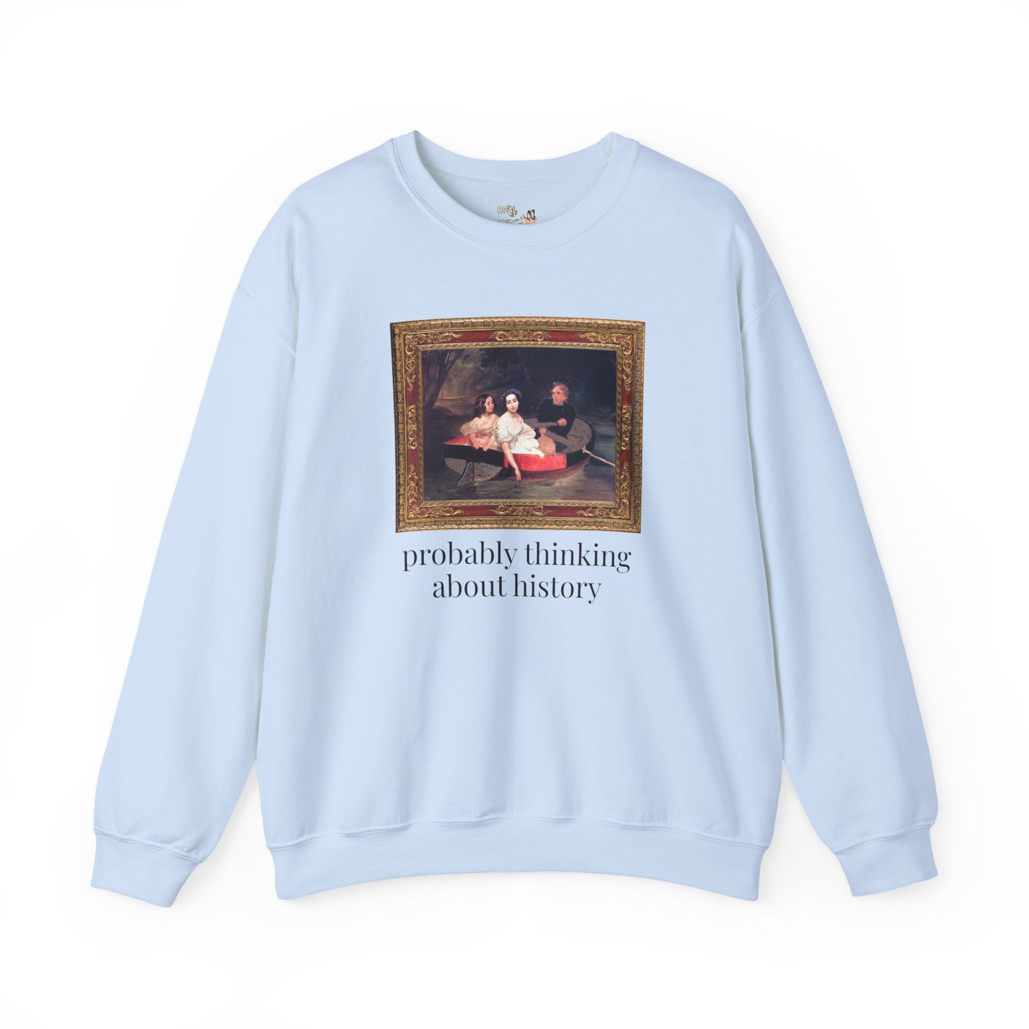 Probably Thinking About History Sweatshirt with Famous Painting: Cute Art History Buff or History Professor Crewneck for History Lover