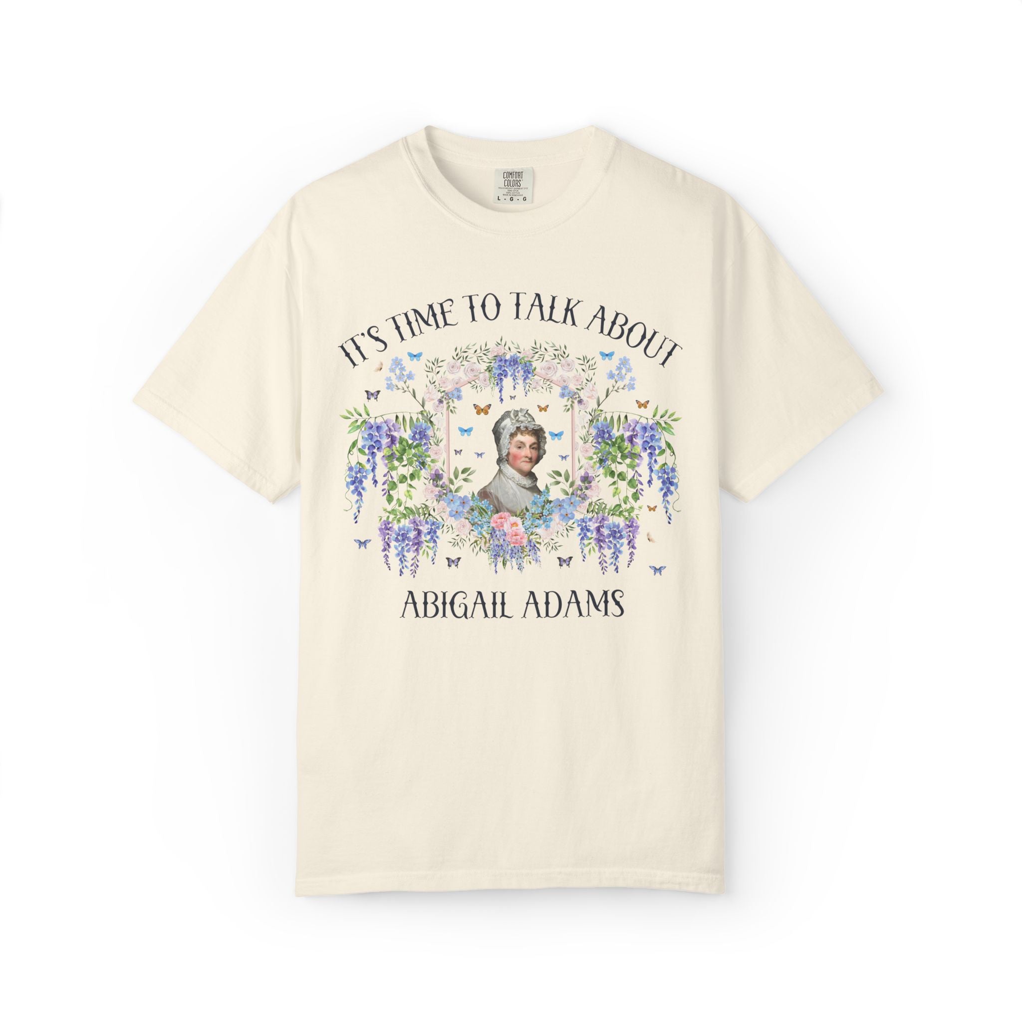 Abigail Adams Art History Women's History Month T-Shirt with Flowers: 18th Century Revolutionary War 1700s Colonial History Buff T-Shirt