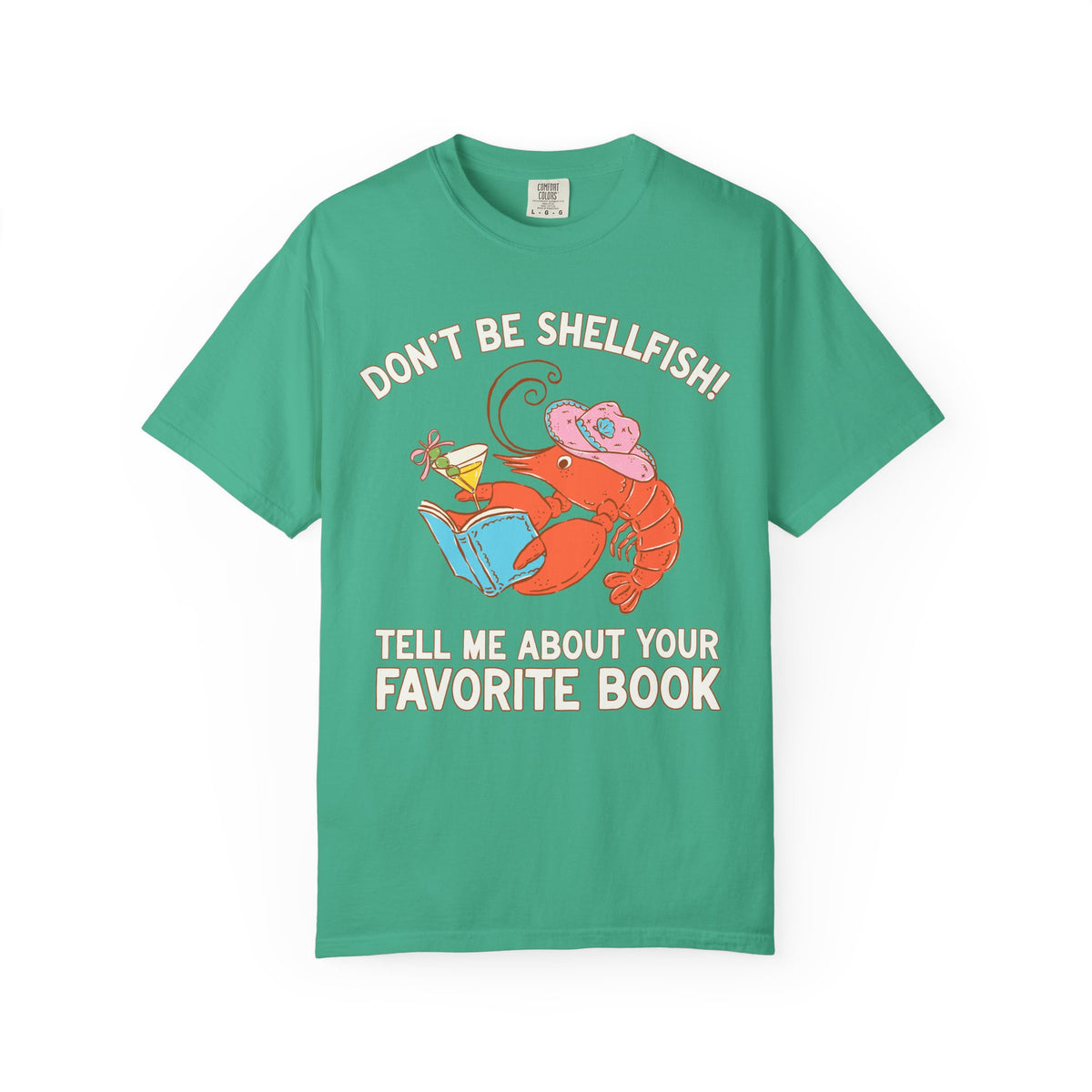 Don't Be Shellfish! Tell Me About Your Favorite Book: Funny Bookish Lobster T-Shirt for Friend Who Loves Reading, Silly Librarian Tee
