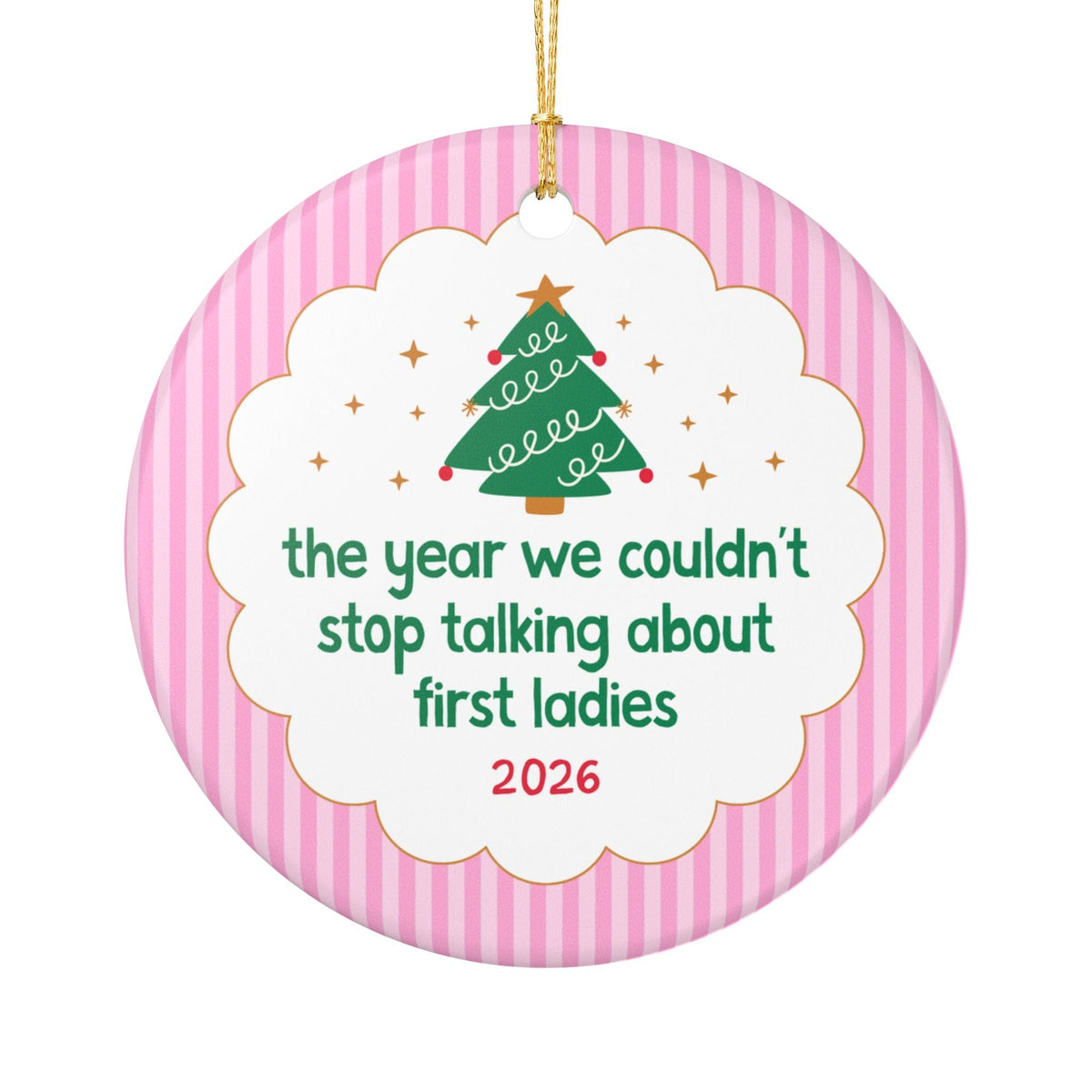2026: The Year We Couldn't Stop Talking About First Ladies, Funny American History Buff Gift, Early US Women's History, 1800s History Xmas - Opal and June