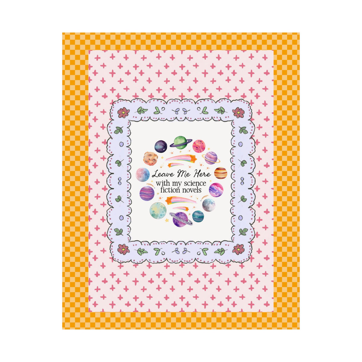 Leave Me Here With My Science Fiction Novels Print: Cute Science Fiction Bookworm Poster Print for Librarian or Friend Who Loves Science Fiction Books