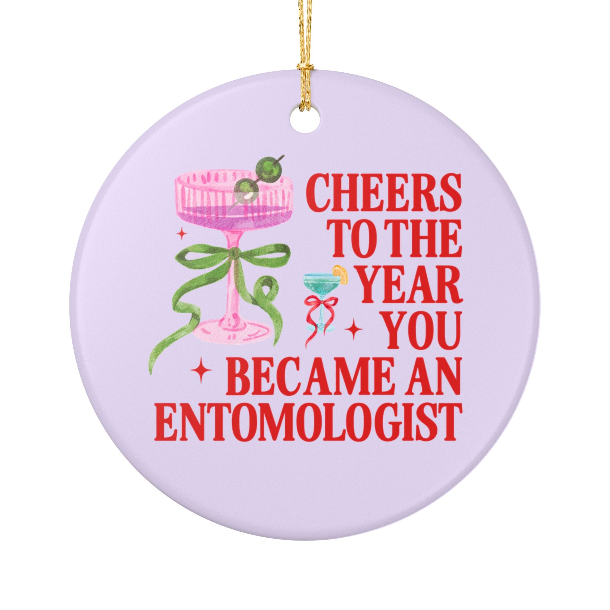 Cheers to the Year You Became an Entomologist Holiday Ornament, Cute Insect Lover or Science Major Gift for Student Who Studies Bugs