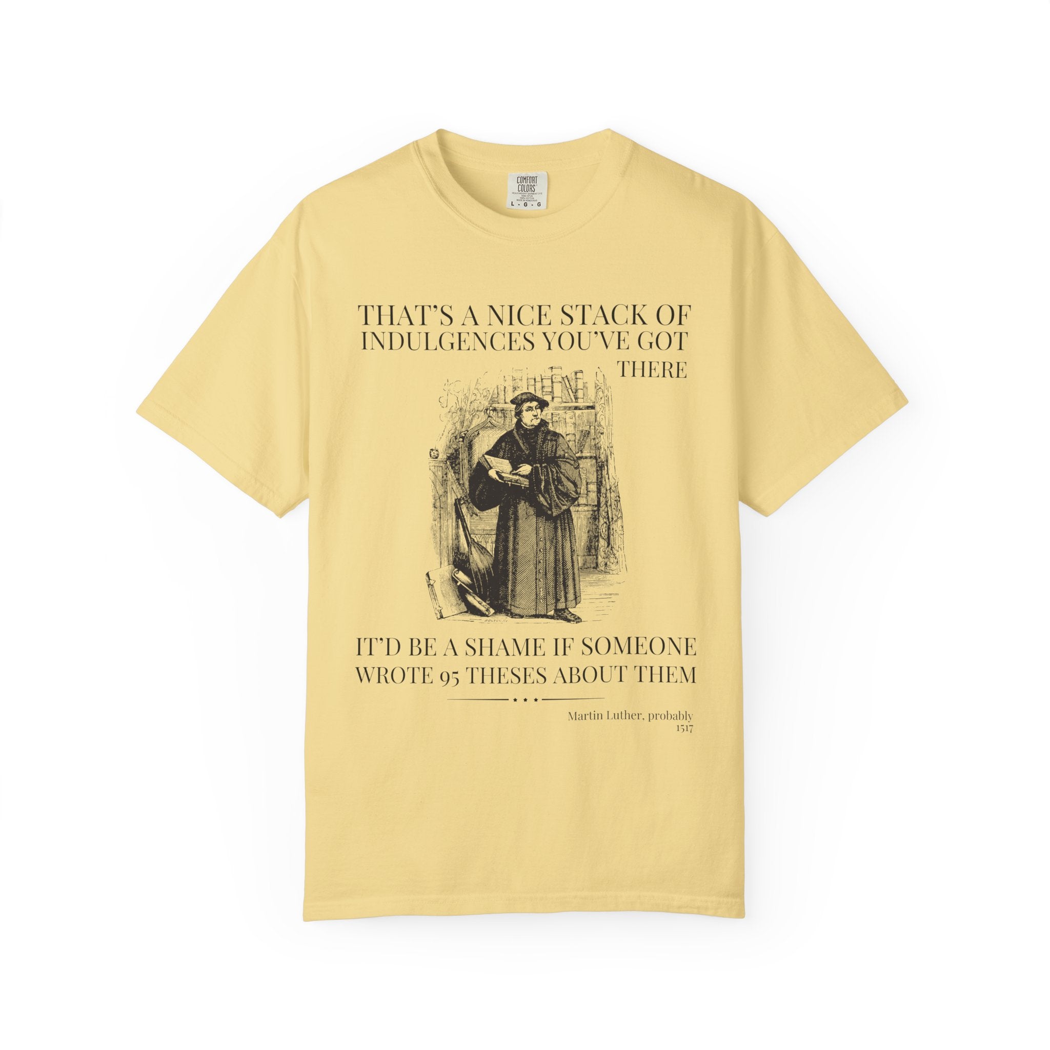 Silly Martin Luther History T-Shirt for Historian Who Loves Religious History, Funny Saying Tee Shirt, 16th Century European History Gift