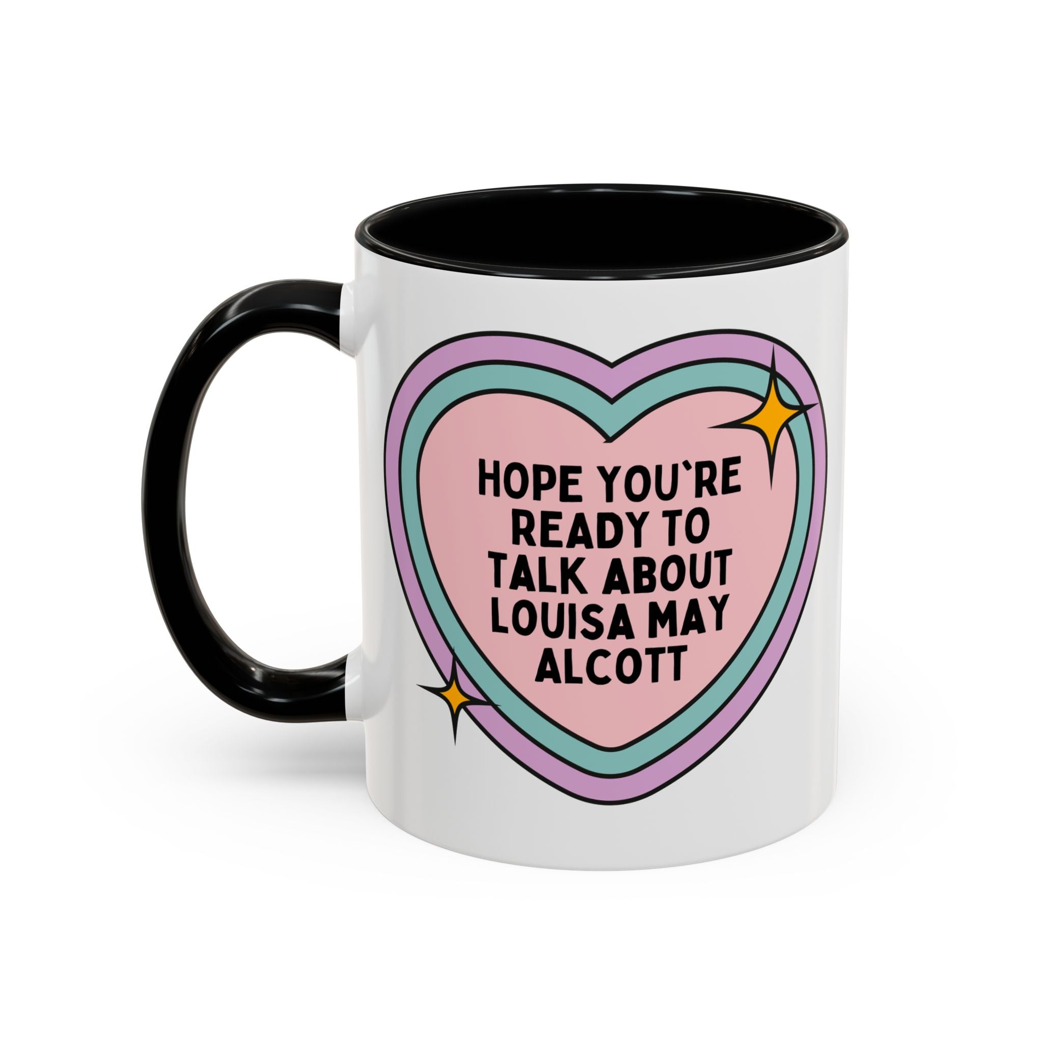 Hope You're Ready to Talk About Louisa May Alcott 19th Century Book Lover Coffee Mug, American History, 1800s Female Writers 11 Oz Coffee Mug