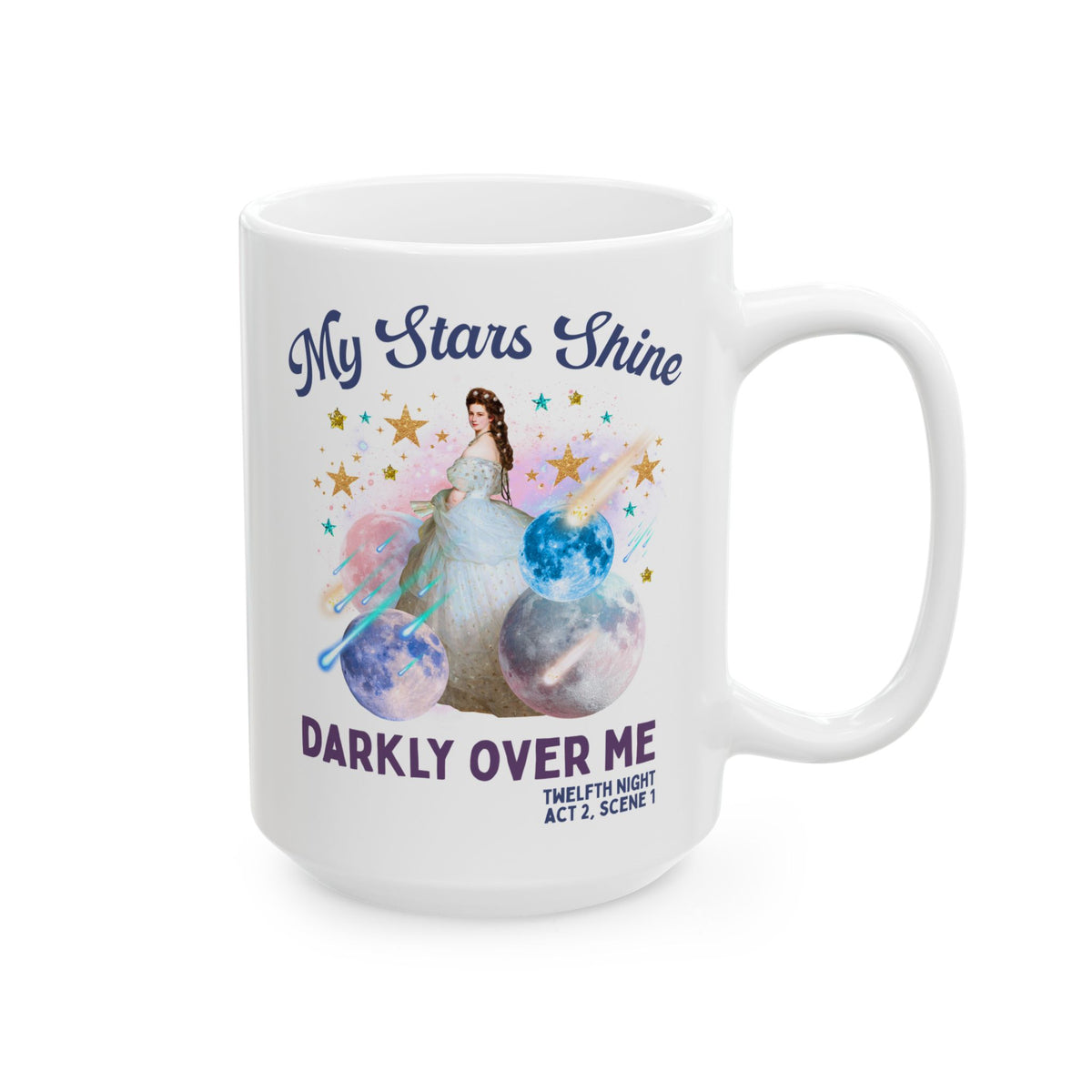 My Stars Shine Darkly Over Me William Shakespeare Twelfth Night Bookish Gift, 16th Century Plays, Empress Elisabeth of Austria Astronomy Mug