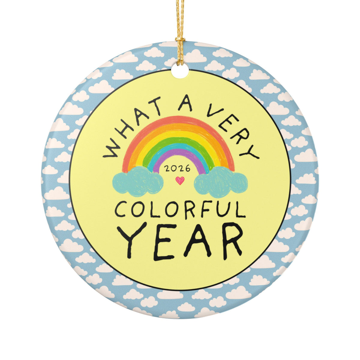 2026: What a Very Colorful Year, Cute Nostalgic Christmas Ornament with Rainbow and Clouds, Funny Sarcastic Coworker Ornament