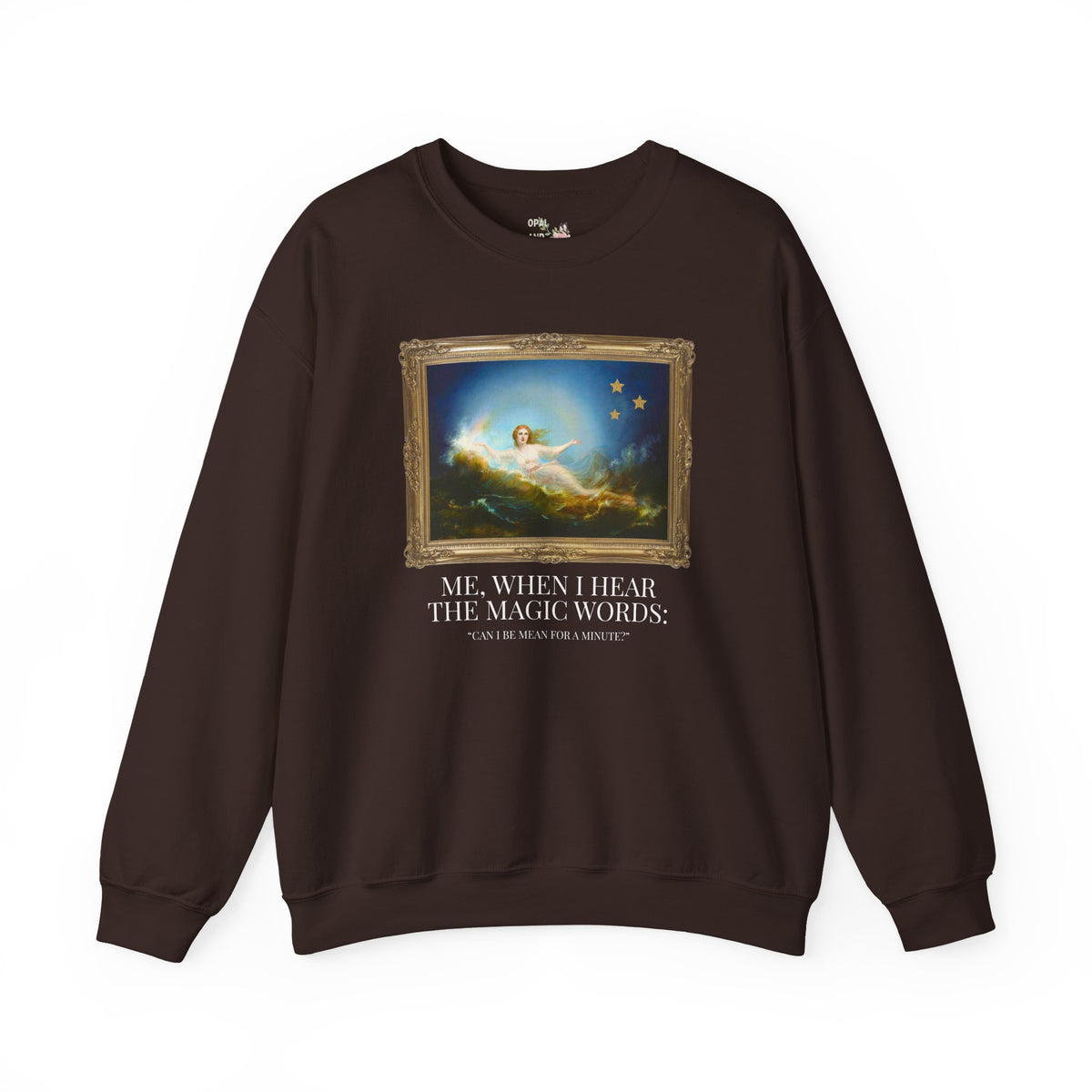 Funny Unhinged Art History Lover Sweatshirt for Best Friend or Friend Group: Silly I Could Be Meaner Maximalist Crewneck for Friend's Birthday