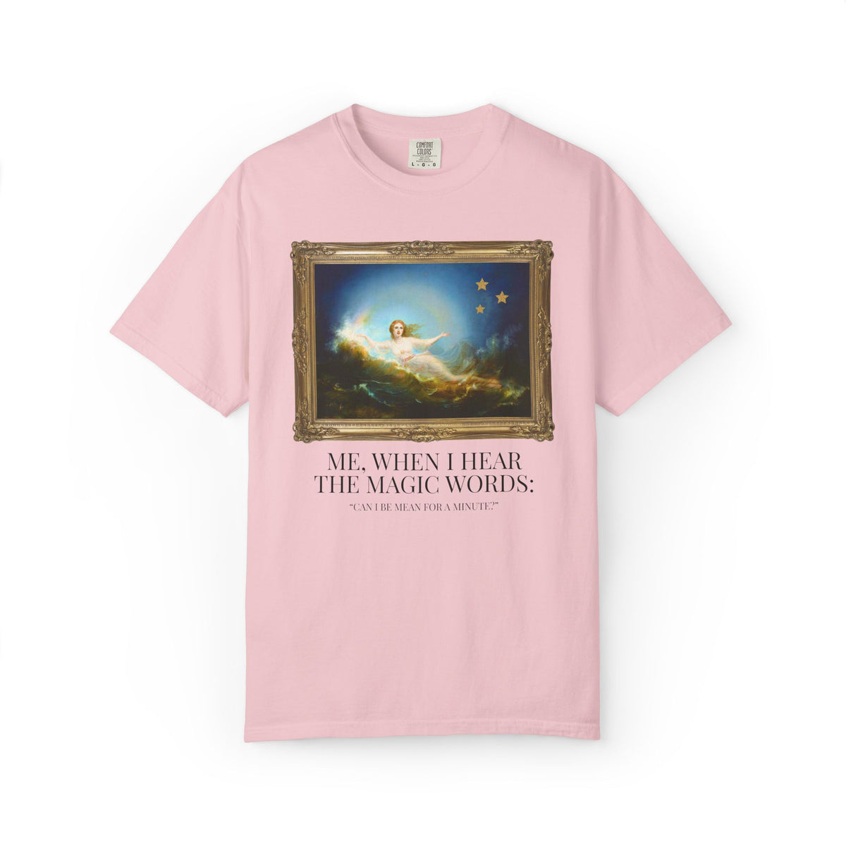 Funny Unhinged Art History Lover Tee Shirt for Best Friend or Friend Group: Silly I Could Be Meaner Maximalist T-Shirt for Friend's Birthday