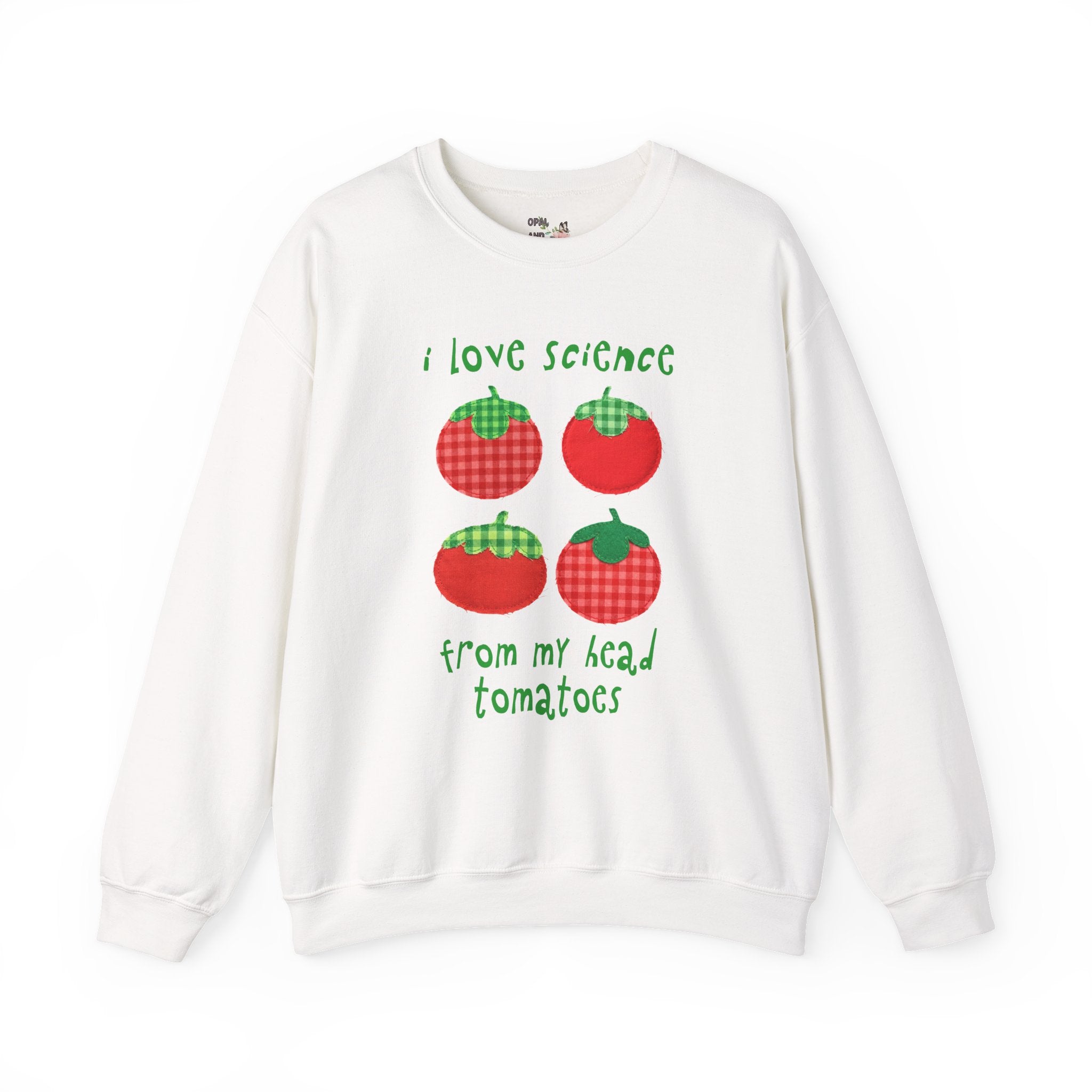 Gardening Science Teacher Sweatshirt: I Love Science from My Head Tomatoes, Cute Vegetable Gardener, Tomato Lover, Back to School, Women in STEM
