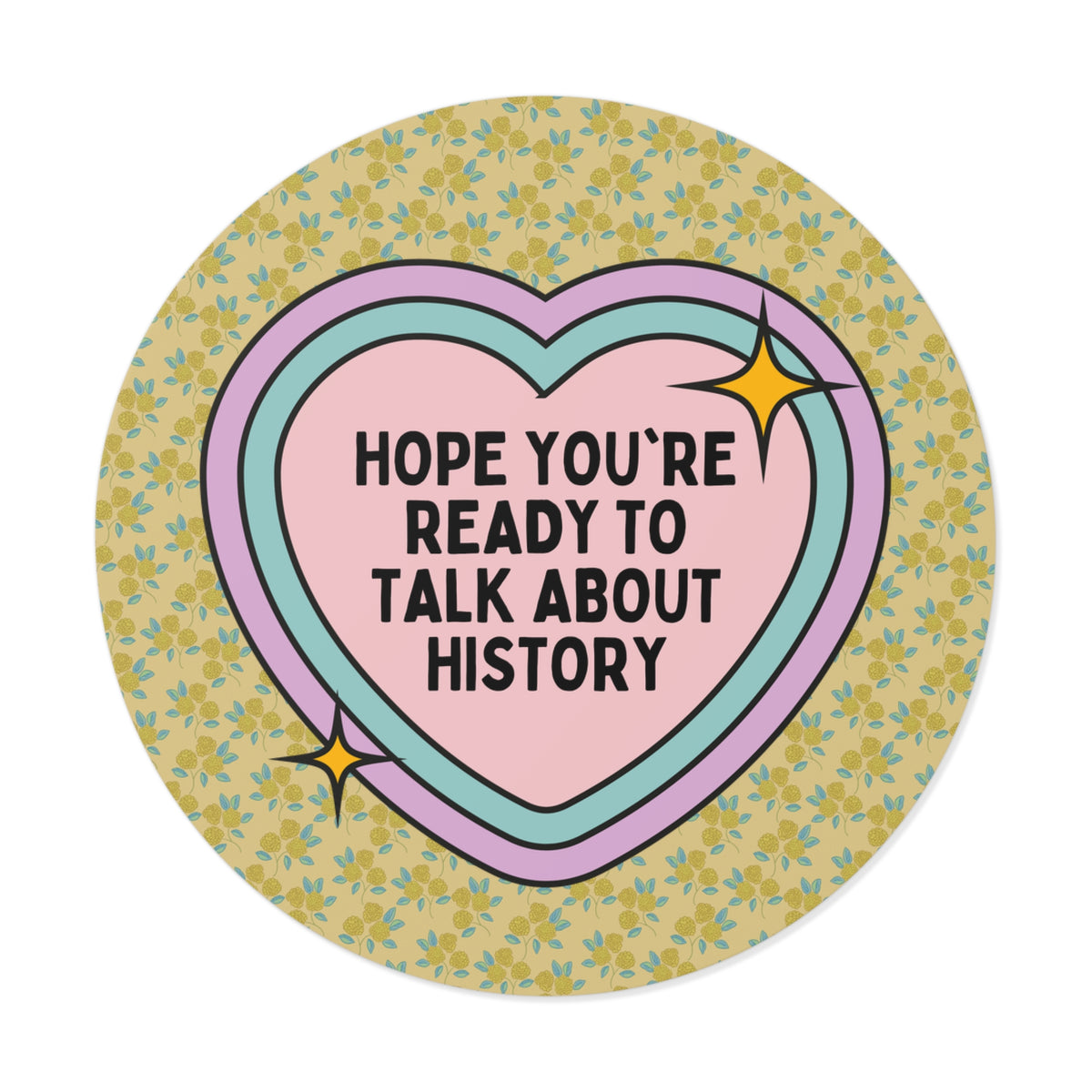 Groovy History Sticker for History Professor: Hope You're Ready to Talk About History | Funny Retro Heart Sticker, Gift for History Teacher