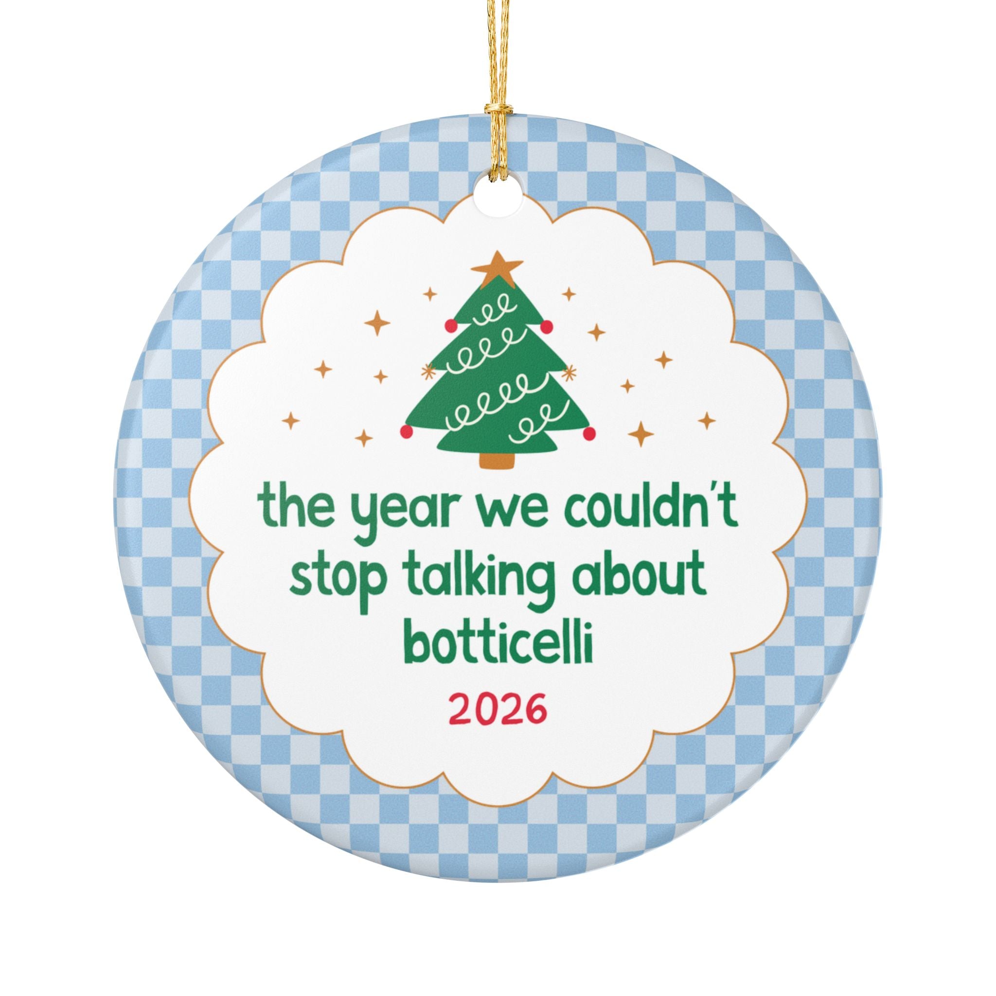 2026: The Year We Couldn't Stop Talking About Botticelli Christmas Ornament for Art Historian, Cute Italian Renaissance Art History Buff