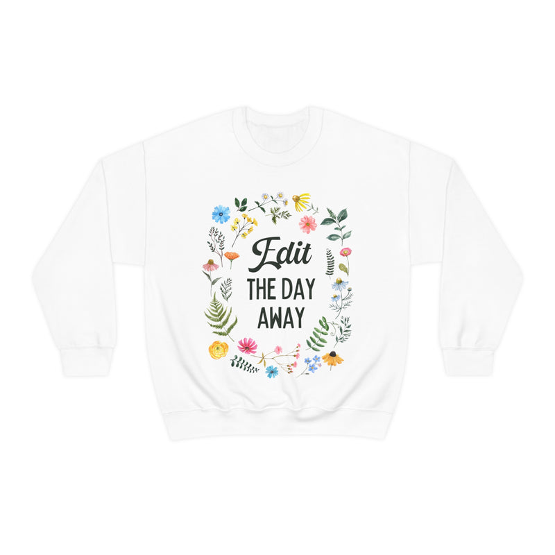 Floral Editing Day Sweatshirt: Edit The Day Away