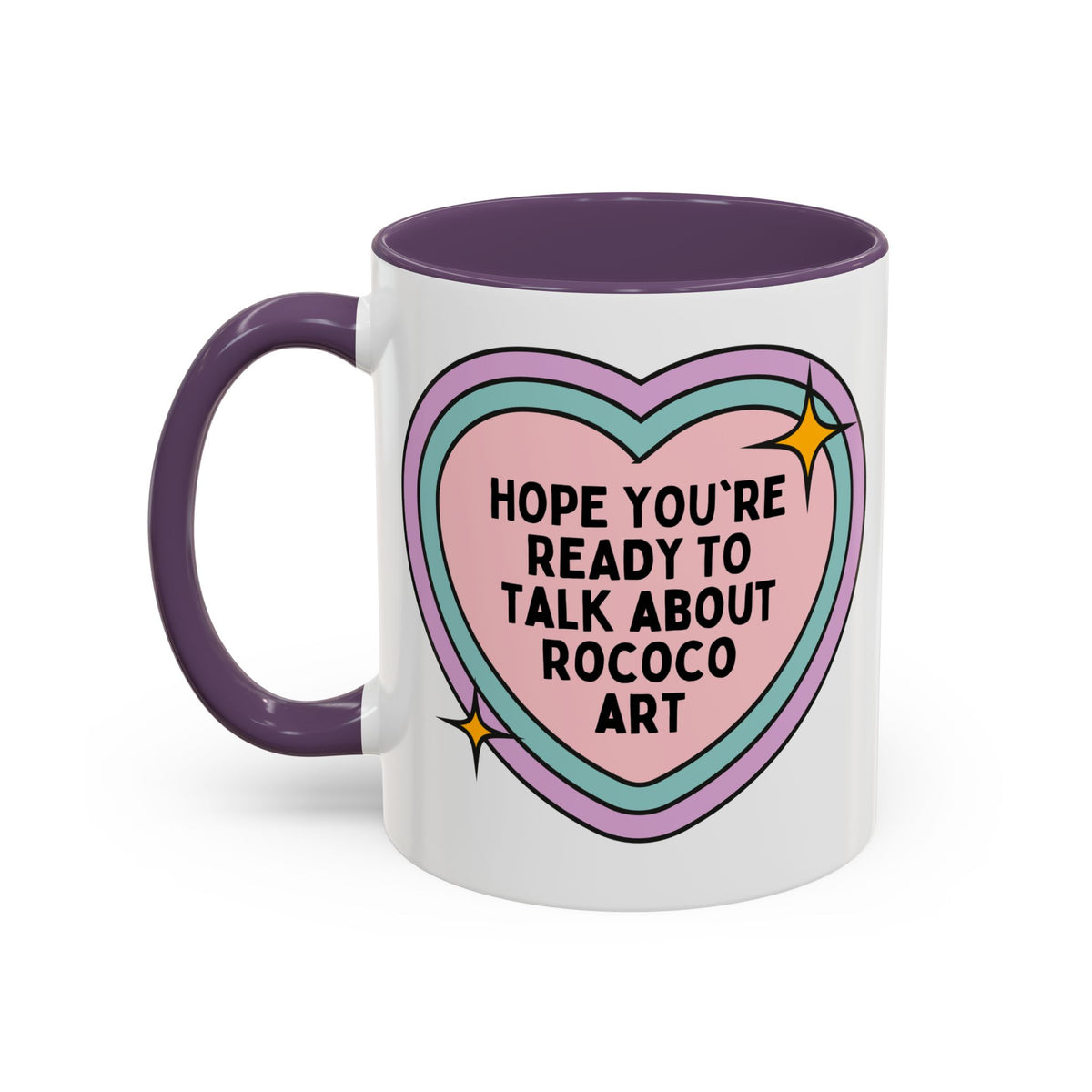 Hope You're Ready to Talk About Rococo Art History Coffee Mug, 18th Century French and European Art History Buff Late Baroque Maximalist Gift