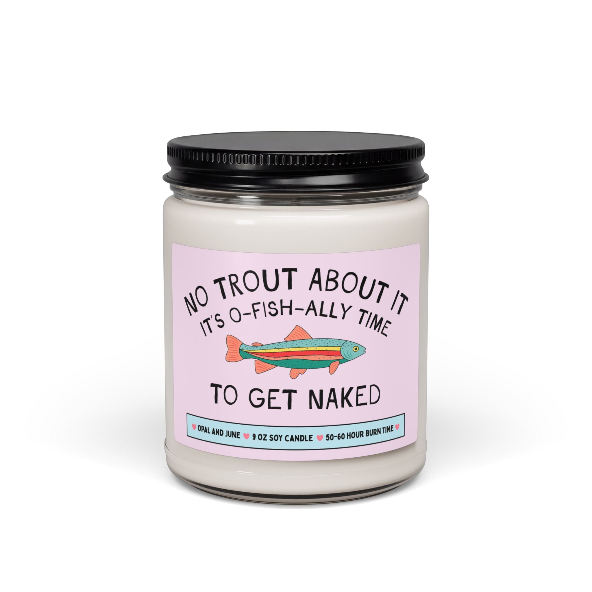 Funny Girlfriend or Boyfriend Gift for Partner Who Loves Fishing or Nature: No Trout About It Time to Get Naked, 9 Oz Soy Candle from Spouse