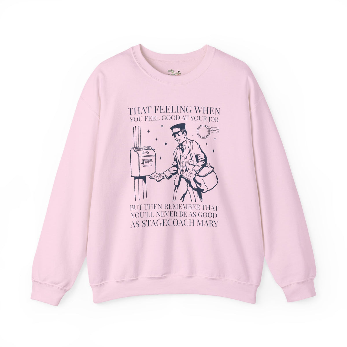 Funny Stagecoach Mary American Western History Sweatshirt with Funny Saying: You'll Never Be As Good as Stagecoach Mary, Black History Month