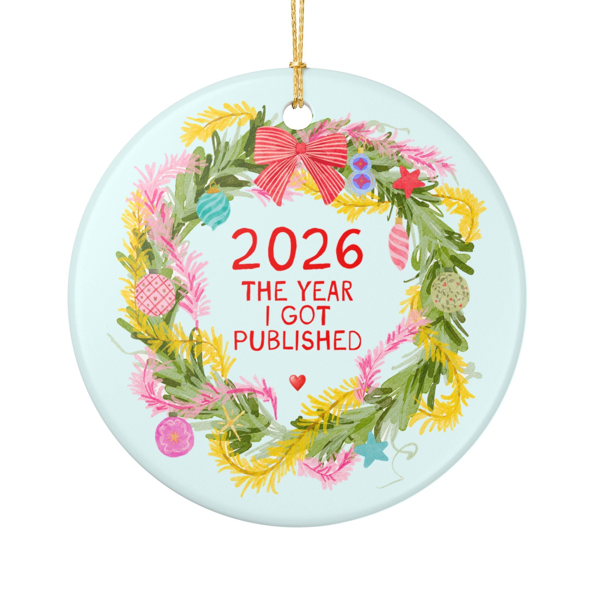 2026: The Year I Got Published Ornament for Book Author or Romance Writer, Gift for Author or Friend Who Published a Novel in 2026