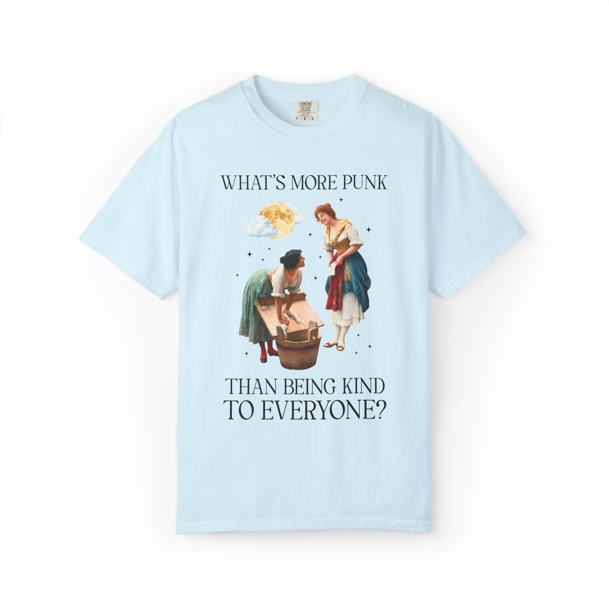 Funny Art History Tee: What's More Punk Than Being Kind to Everyone | Dopamine Dressing Maximalist T-Shirt, Painting of Women, Museum Lover
