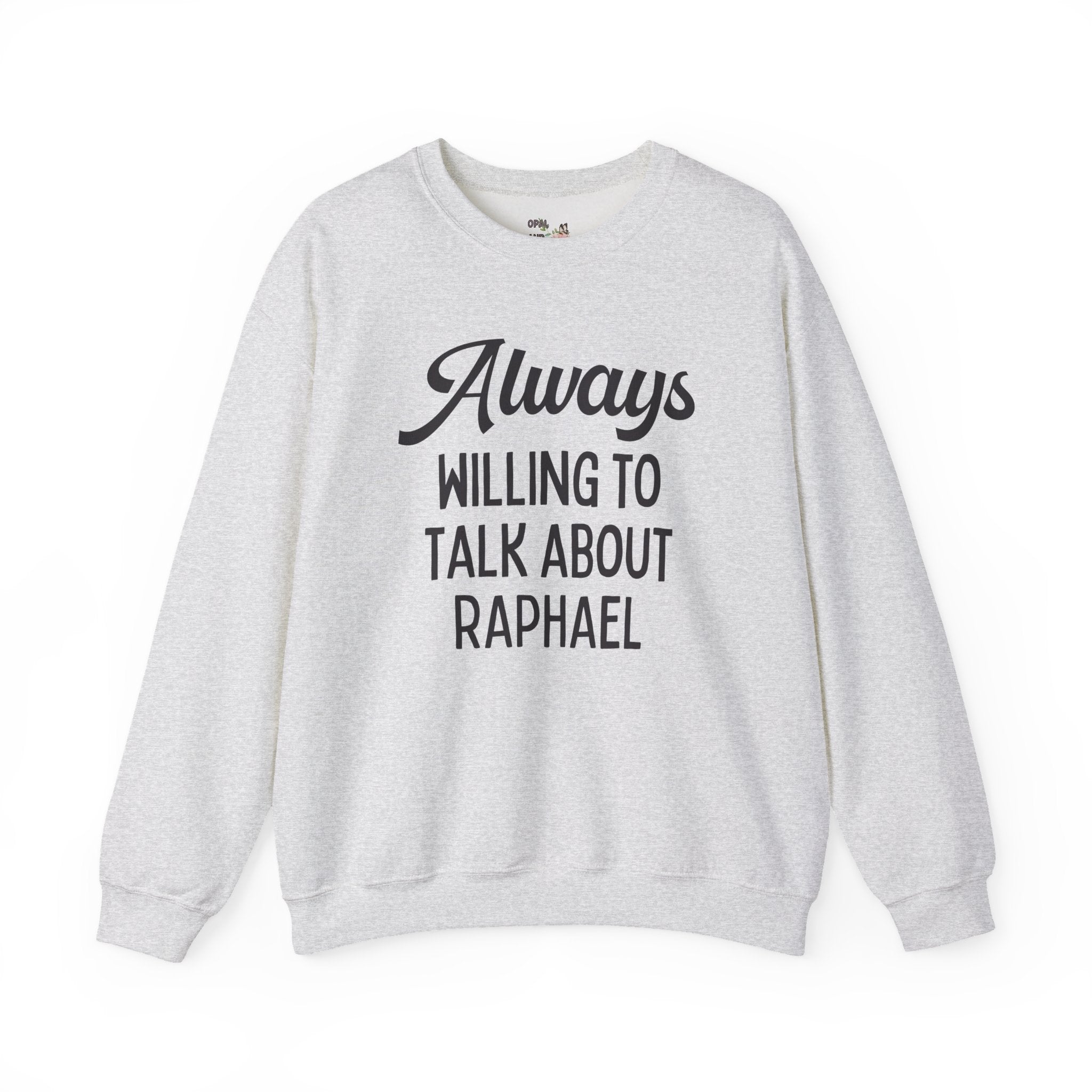Raphael High Renaissance Art History Buff Sweatshirt for Historian, Italian Art History Lover Crewneck: Always Willing to Talk About Raphael Top