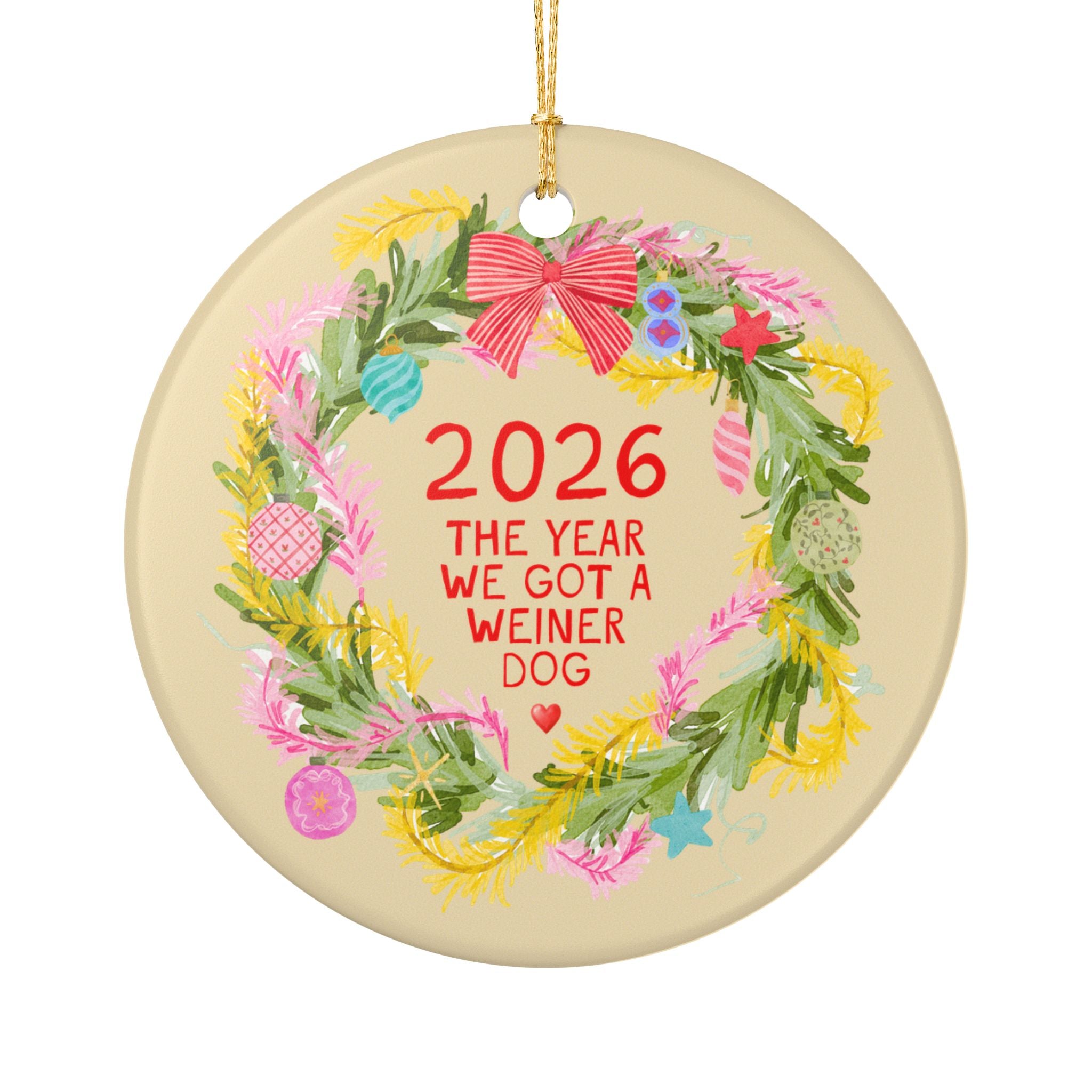 2026: The Year We Got a Weiner Dog Silly Dog Parent Holiday Ornament for Family, Funny Dachshund Family Christmas Ornament for Pet Owner