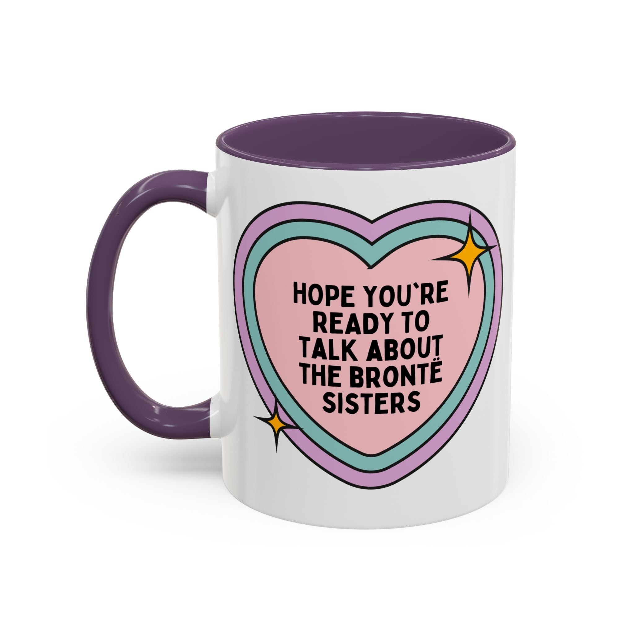 Hope You're Ready to Talk About The Bronte Sisters Coffee Mug for Classic Literature Bookworm, 1800s Female Writers, 19th Century English Literature Gift