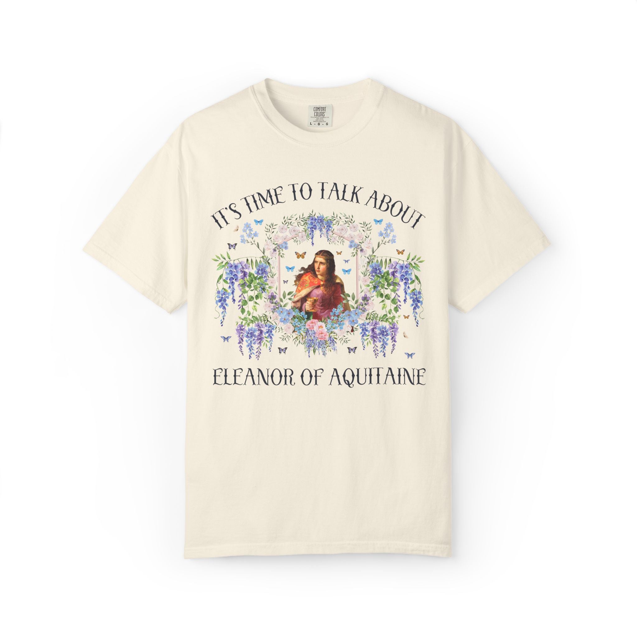 Eleanor of Aquitaine Royal History Buff T-Shirt with Flowers: It's Time to Talk About Eleanor of Aquitaine, French History, English History