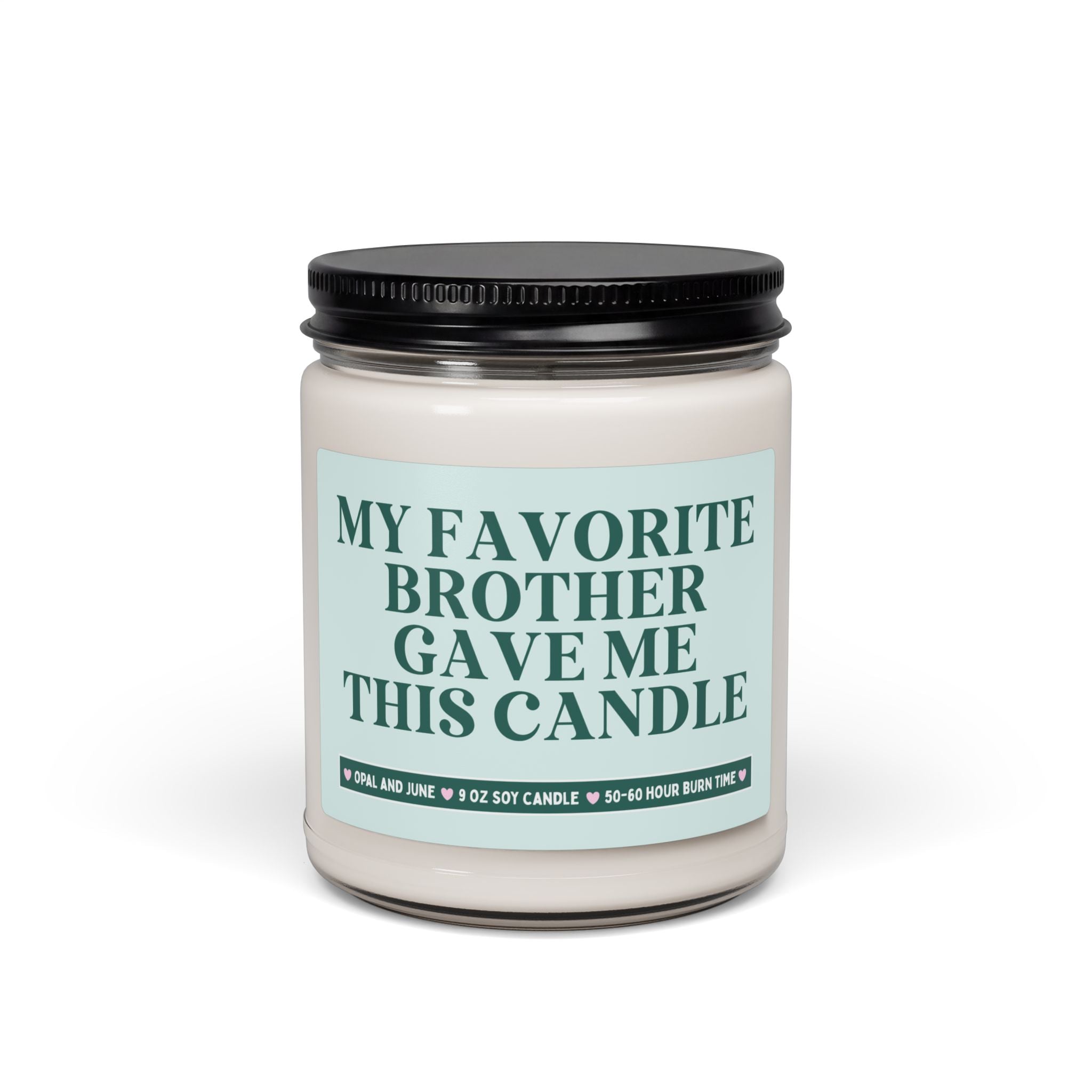 Gift from Brother: My Favorite Brother Gave Me This Candle | 9 Oz Soy Candle for Brother or Sister, Funny Sibling Gift from Older Brother