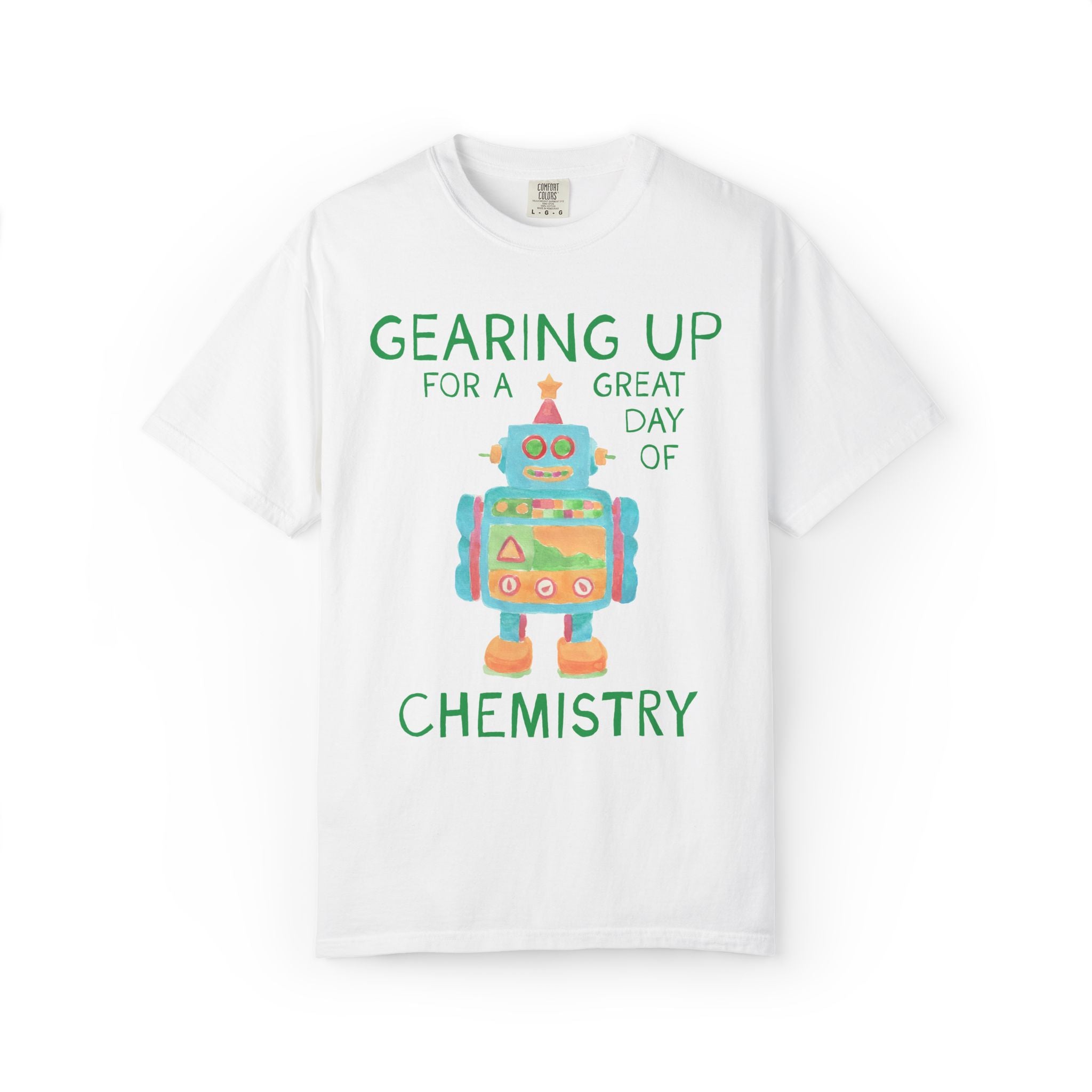 Chemistry Teacher Tee Shirt with Cute Little Robot: Gearing Up for a Great Day, Funny Science Lover Robotics Tee for New School Year
