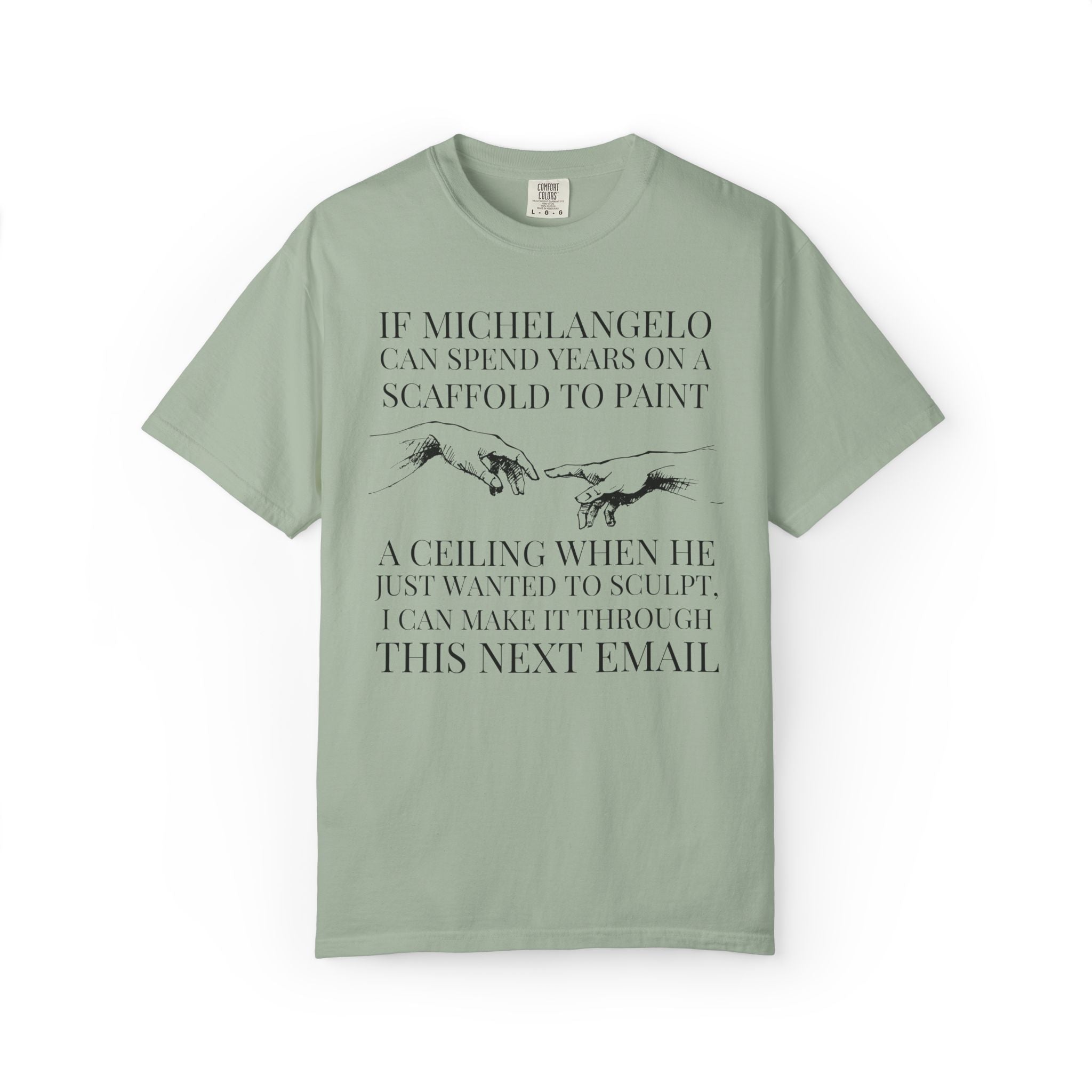 Sarcastic Michelangelo Art History Buff Tee Shirt: I Can Make it Through This Email, Silly Office Humor Tee for Art Historian, History Lover
