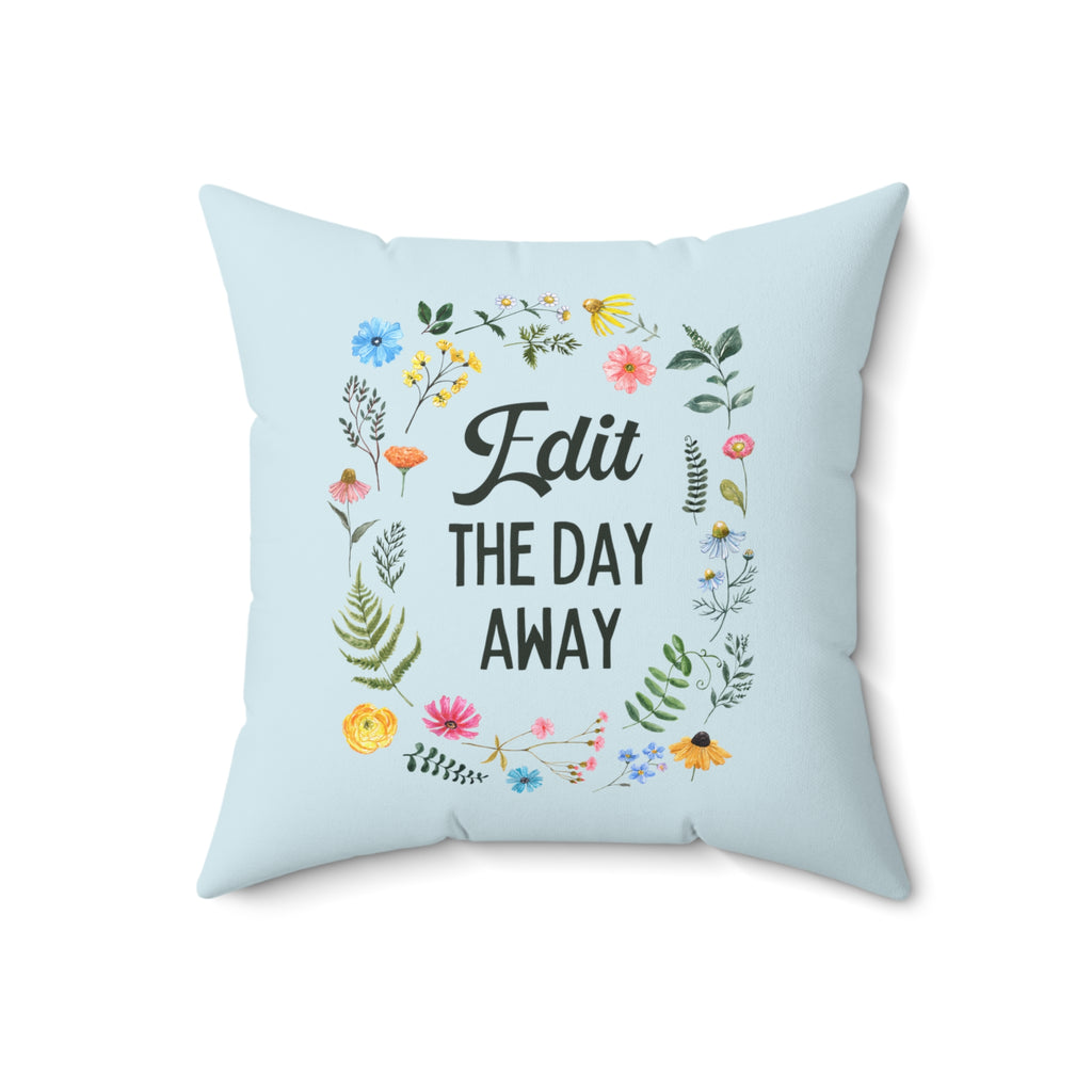 blue pillow with text "edit the day away", gift for wedding photographer or romance writer