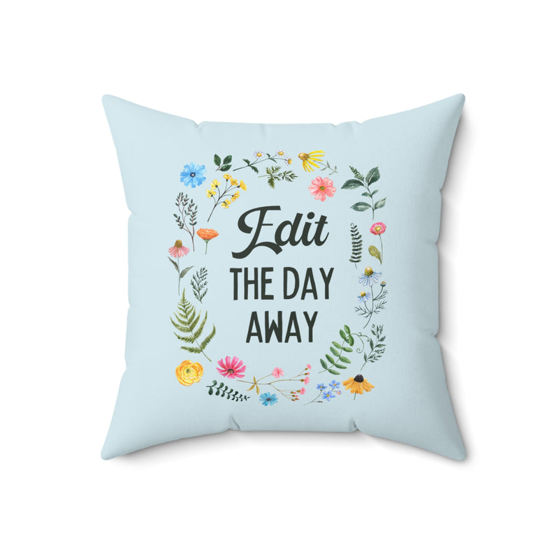 blue pillow with text "edit the day away", gift for wedding photographer or romance writer