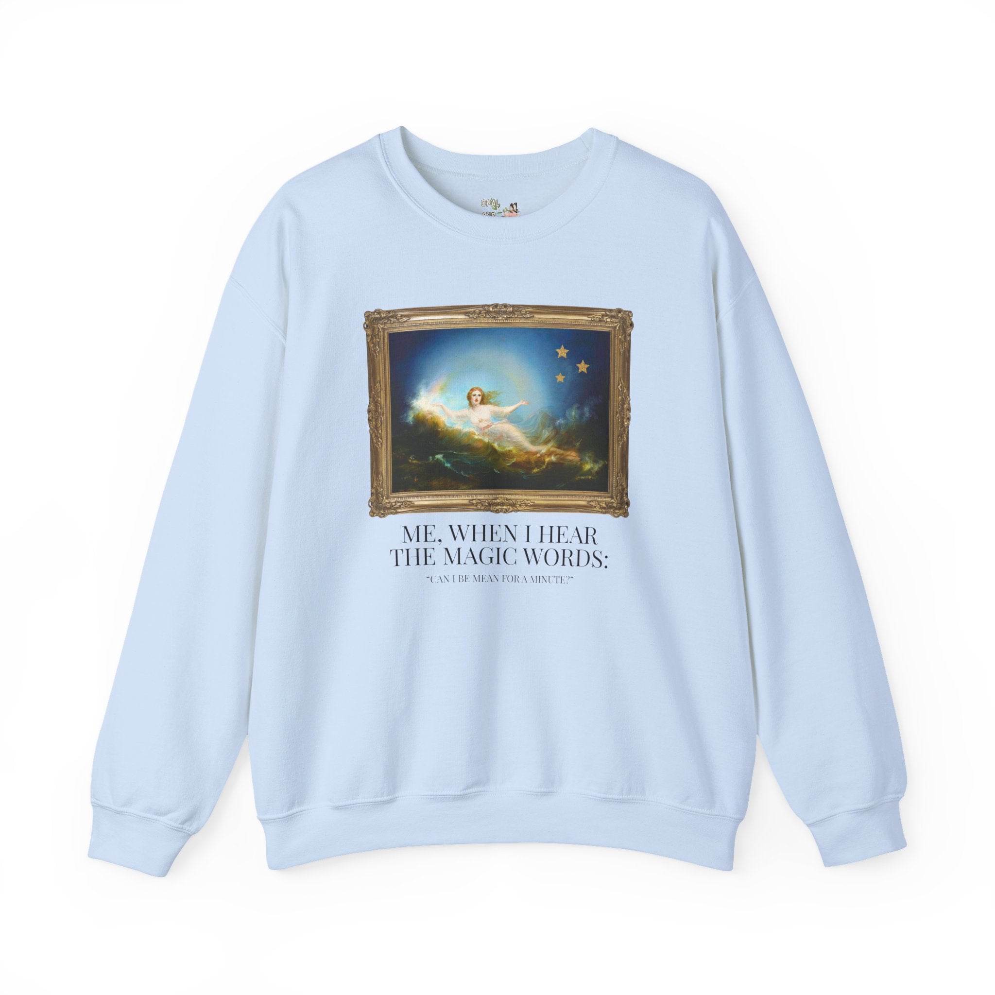 Funny Unhinged Art History Lover Sweatshirt for Best Friend or Friend Group: Silly I Could Be Meaner Maximalist Crewneck for Friend's Birthday