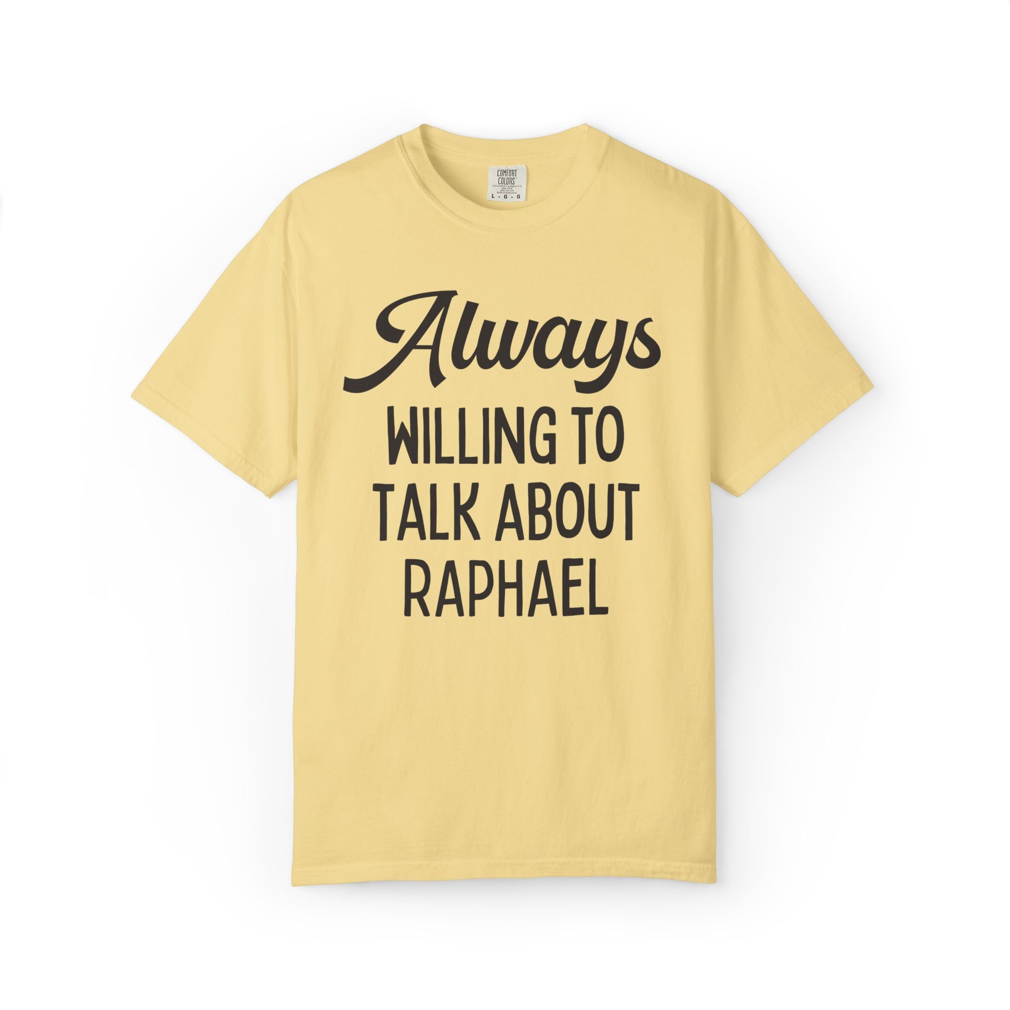 Raphael High Renaissance Art History Buff Tee Shirt for Historian, Italian Art History Lover Tee: Always Willing to Talk About Raphael Top