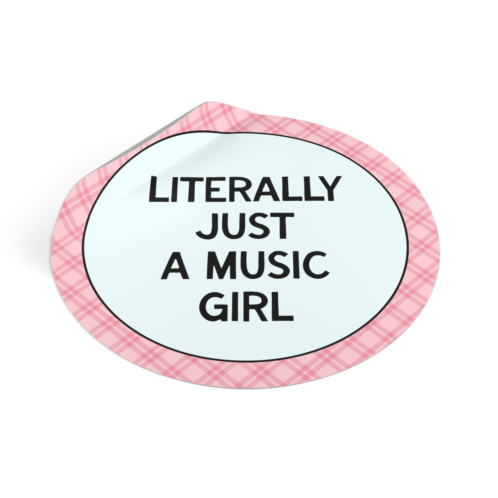 Literally Just a Music Girl Sticker