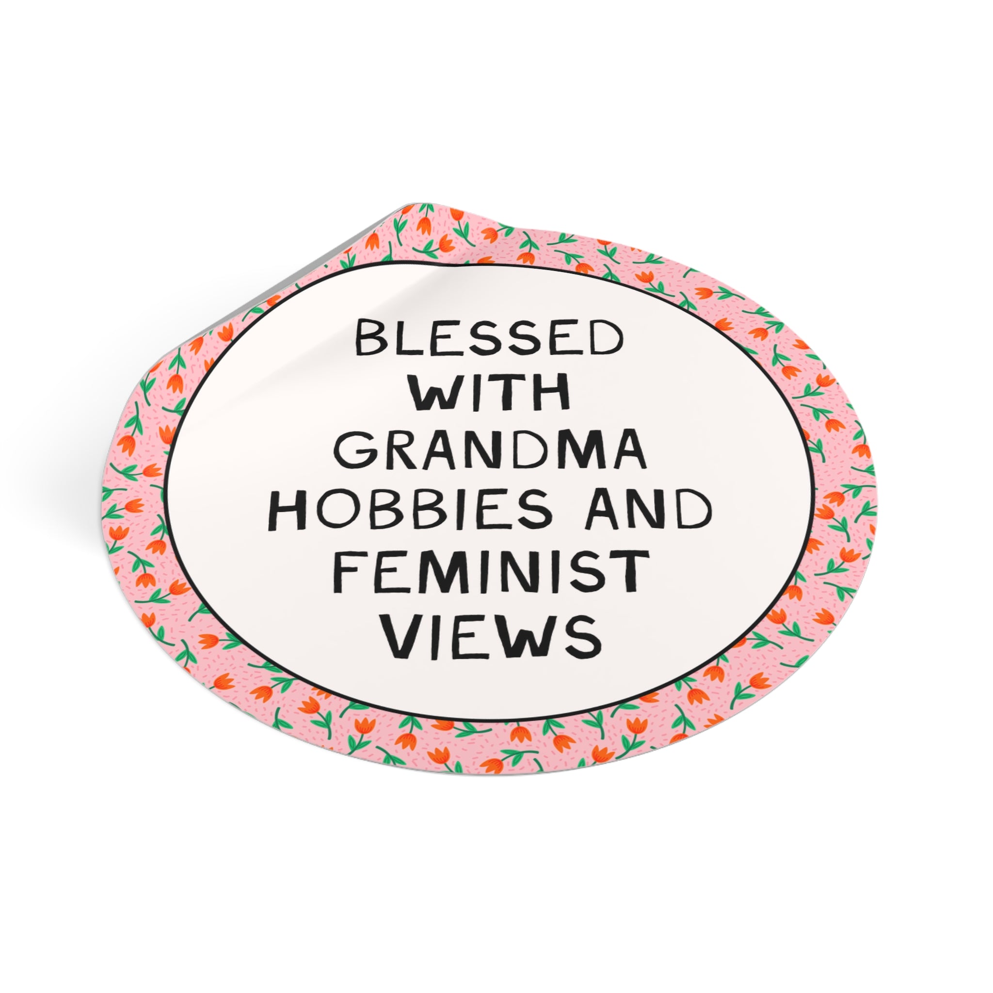 Blessed with Grandma Hobbies and Feminist Views Sticker