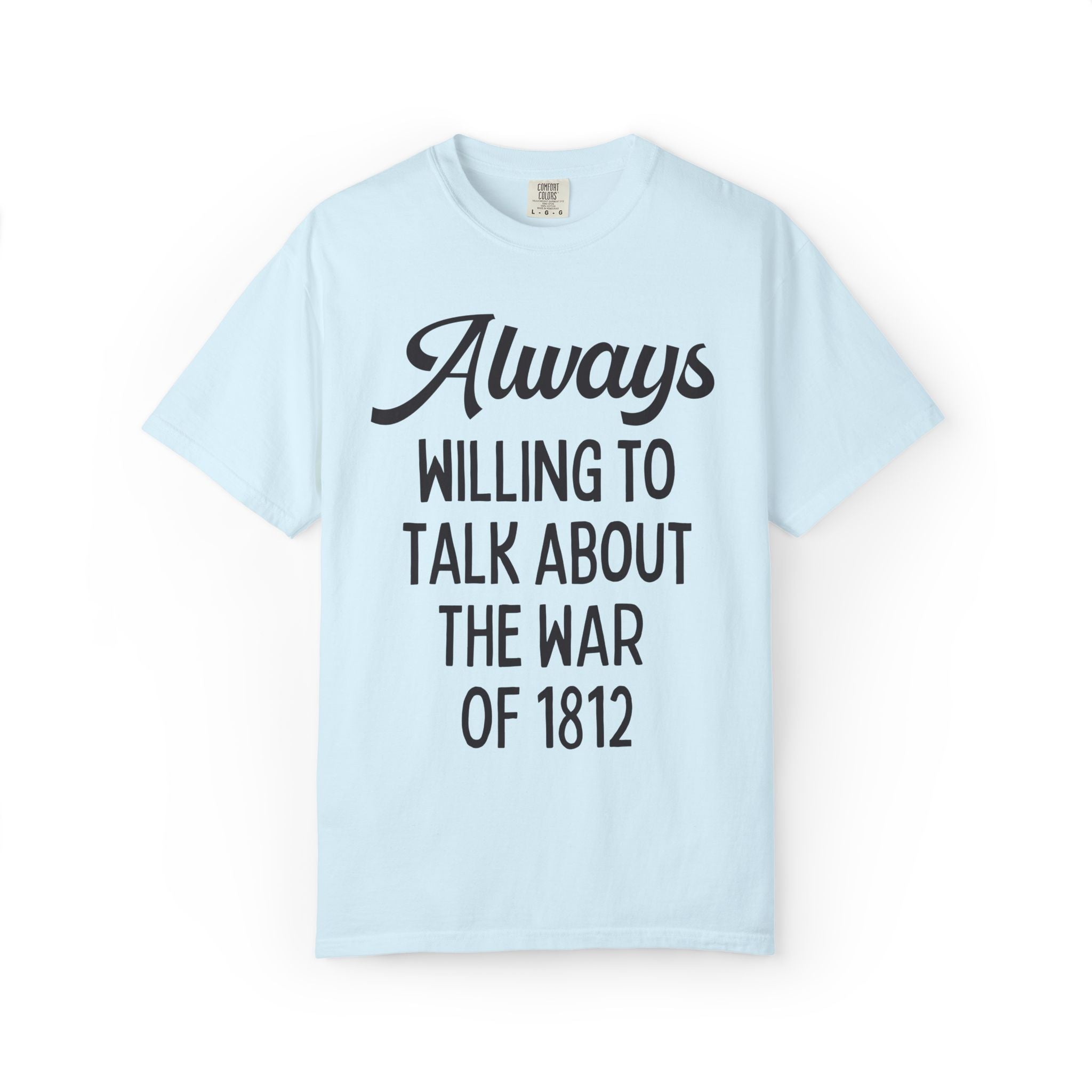 War of 1812 History Buff Tee Shirt, Early 19th Century Maritime History, American History, European History Buff Gift, Westward Expansion