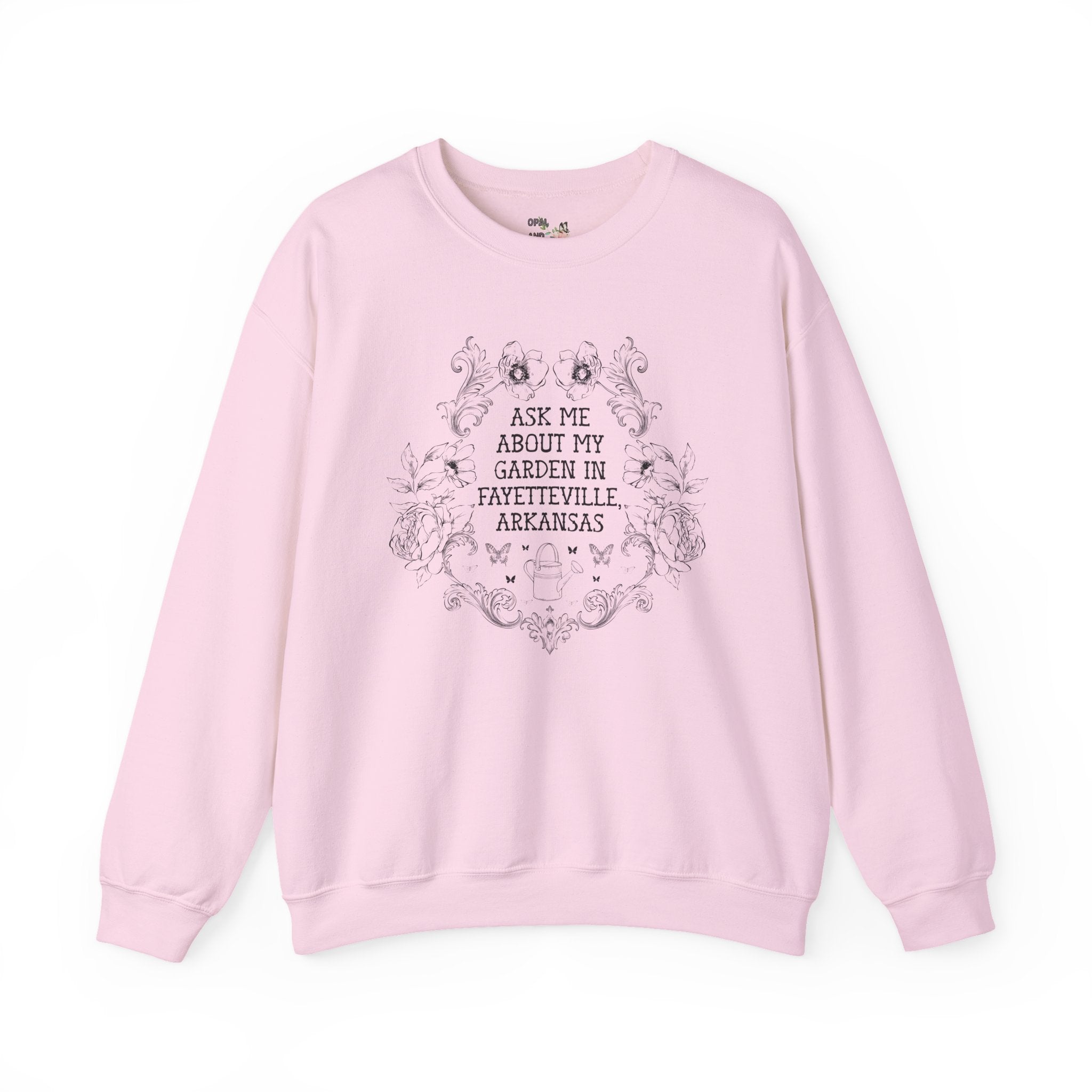 Ask Me About My Garden in Fayetteville, Arkansas | Cute Northwest Arkansas Gardening or Garden Lover Sweatshirt with Flowers