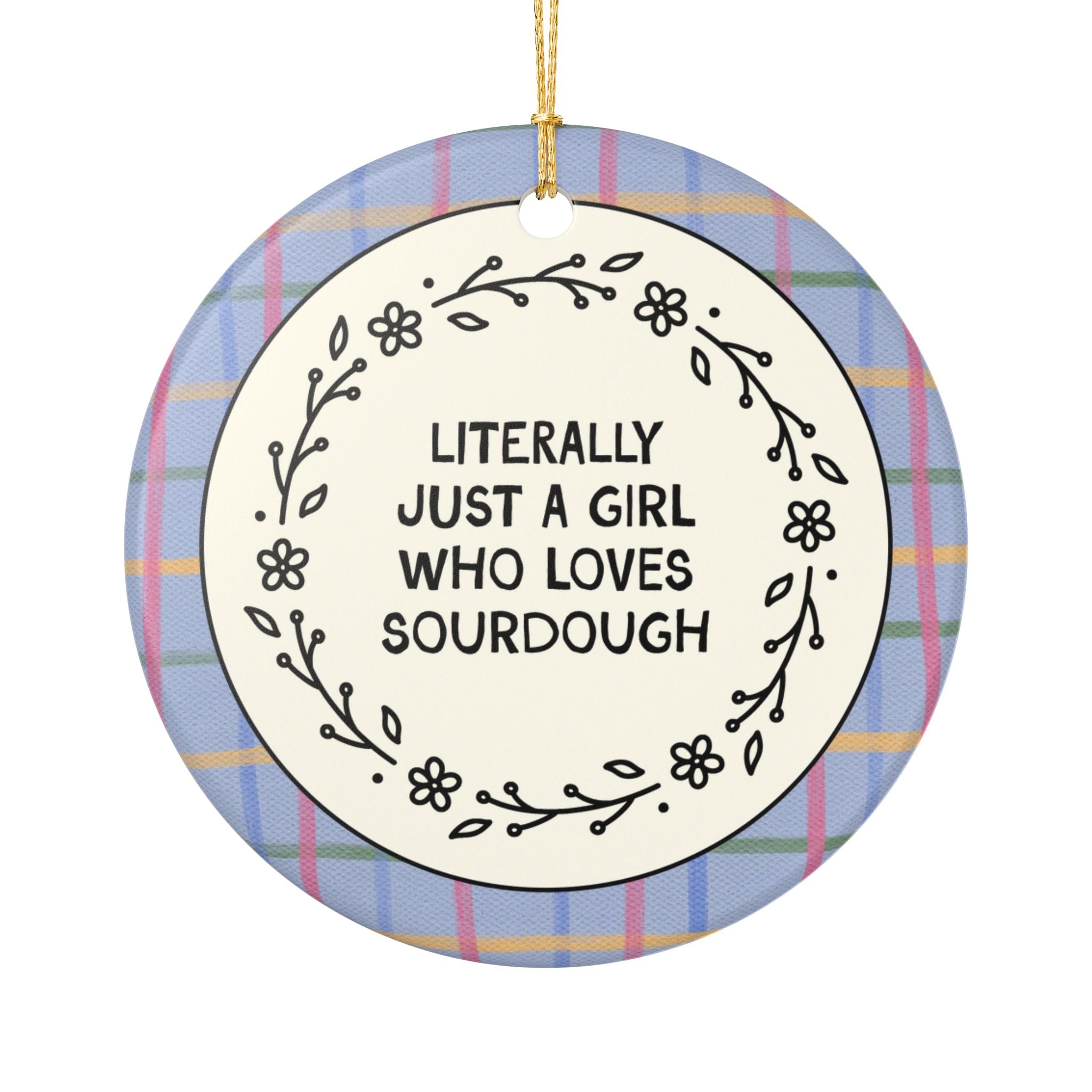 Sourdough Bread Baker Gift for Friend or Sister Who Loves Baking Sourdough Bread, Cute Baking Gift Xmas Ornament: A Girl Who Loves Sourdough