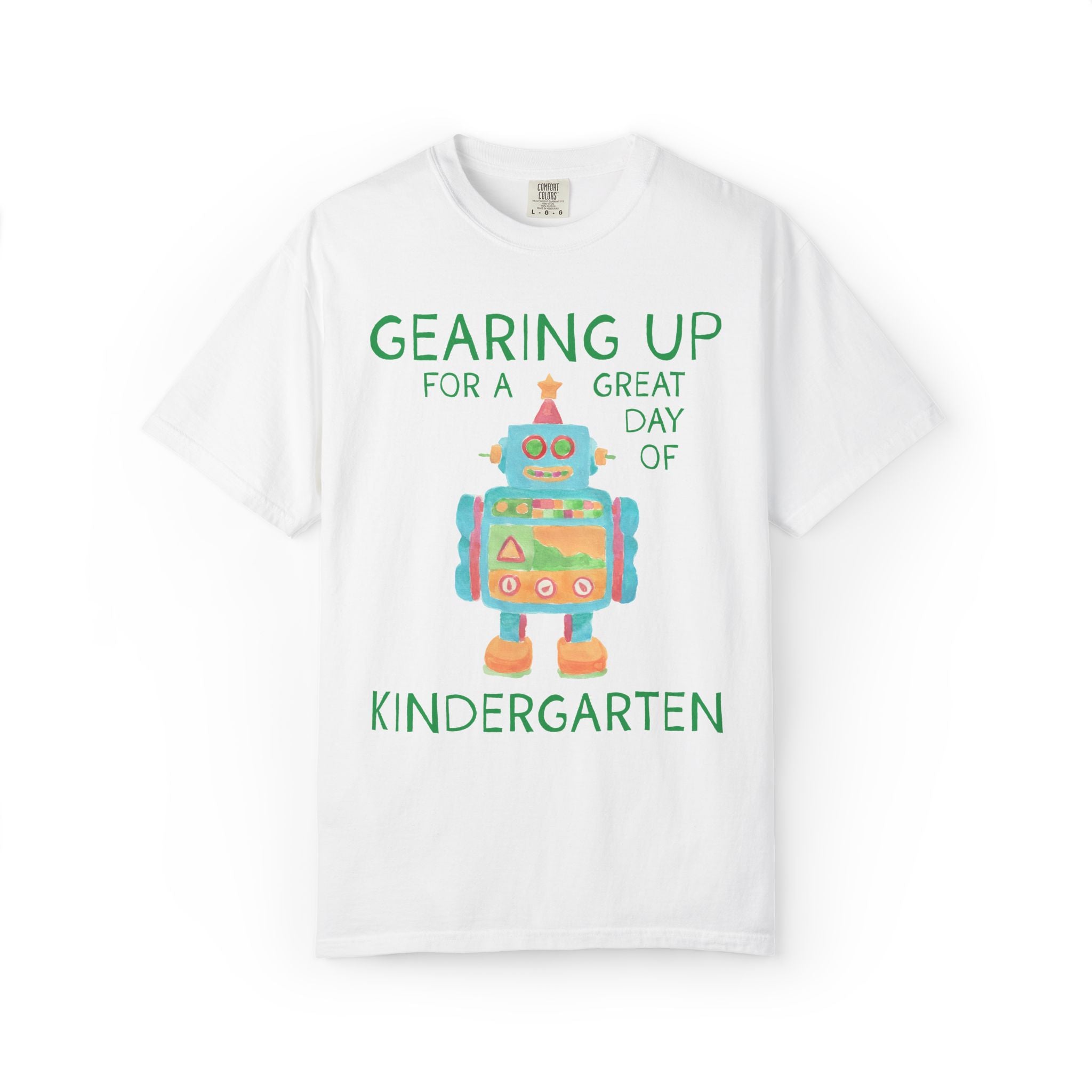 Kindergarten Teacher Tee Shirt with Cute Little Robot: Gearing Up for a Great Day, Funny Science Lover Robotics Tee for New School Year