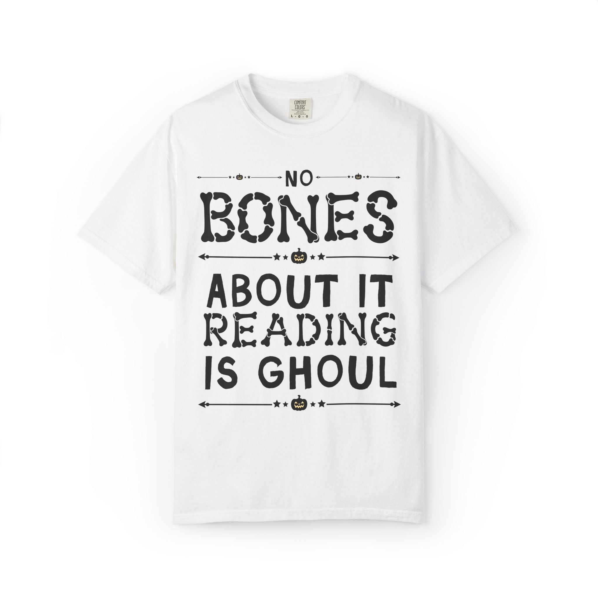 Bookish Halloween Tee Shirt for Reading Teacher or Book Lover: No Bones About It Reading Is Ghoul, Funny School Librarian, Spooky Season