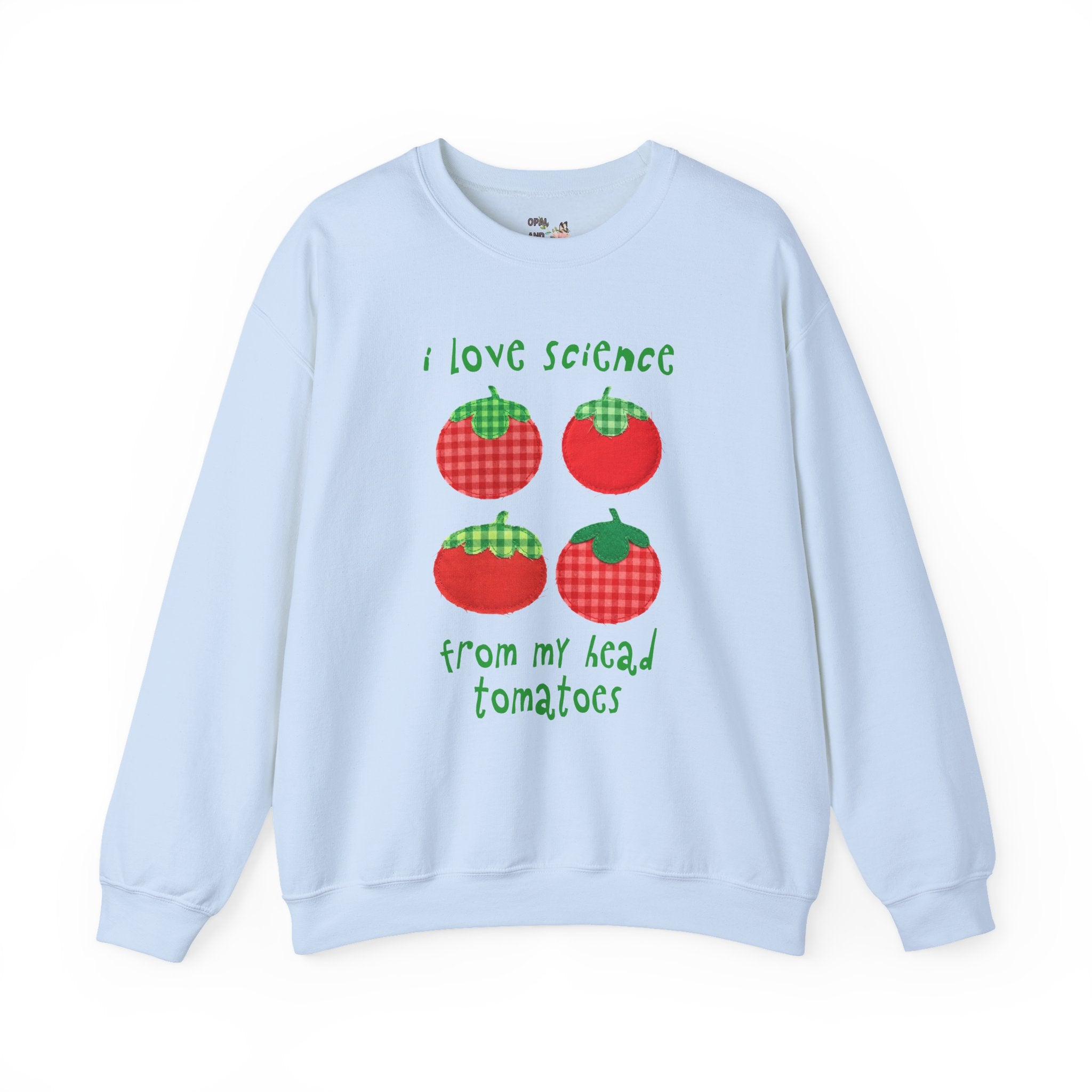 Gardening Science Teacher Sweatshirt: I Love Science from My Head Tomatoes, Cute Vegetable Gardener, Tomato Lover, Back to School, Women in STEM