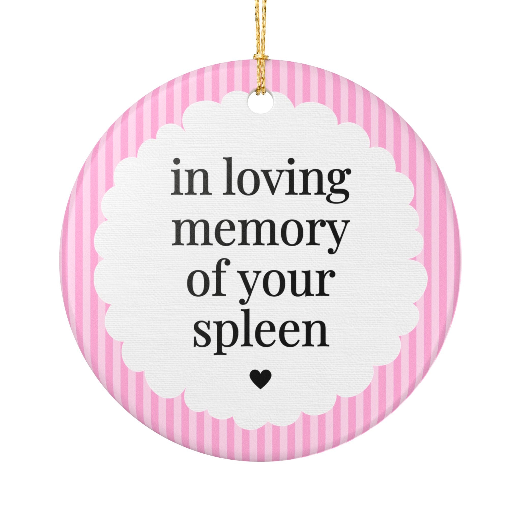 Splenectomy Speen Removal Recovery Gift: In Loving Memory of Your Spleen Funny Post-Surgery Gift for Friend Undergoing Surgery Xmas Ornament