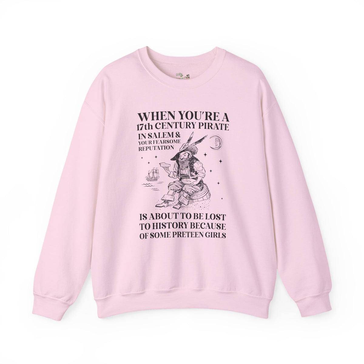 17th Century Pirate in Salem Massachusetts History Buff Sweatshirt, Funny Pirate History Crewneck, 1600s Maritime History Teacher Shirt