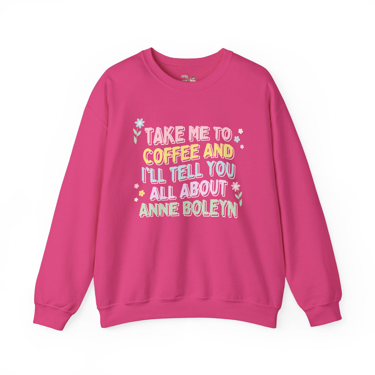 Anne Boleyn Sweatshirt for Coffee Lover Who Loves English History | 16th Century British History, Funny History Shirt, History Teacher Gift