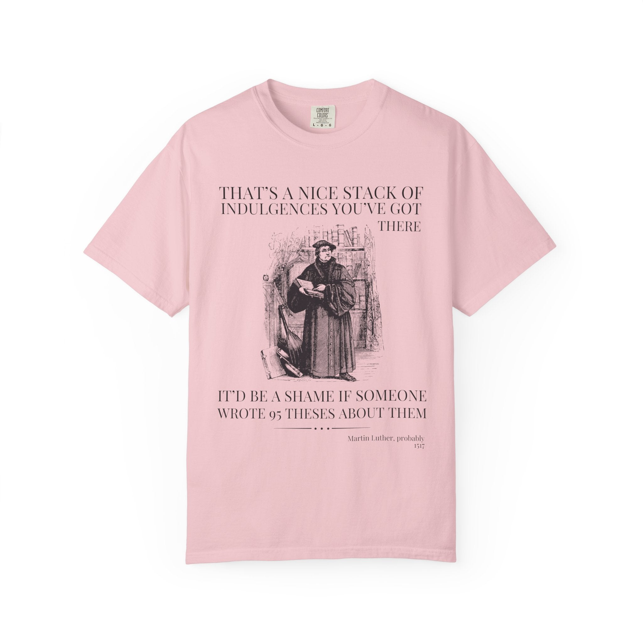 Silly Martin Luther History T-Shirt for Historian Who Loves Religious History, Funny Saying Tee Shirt, 16th Century European History Gift