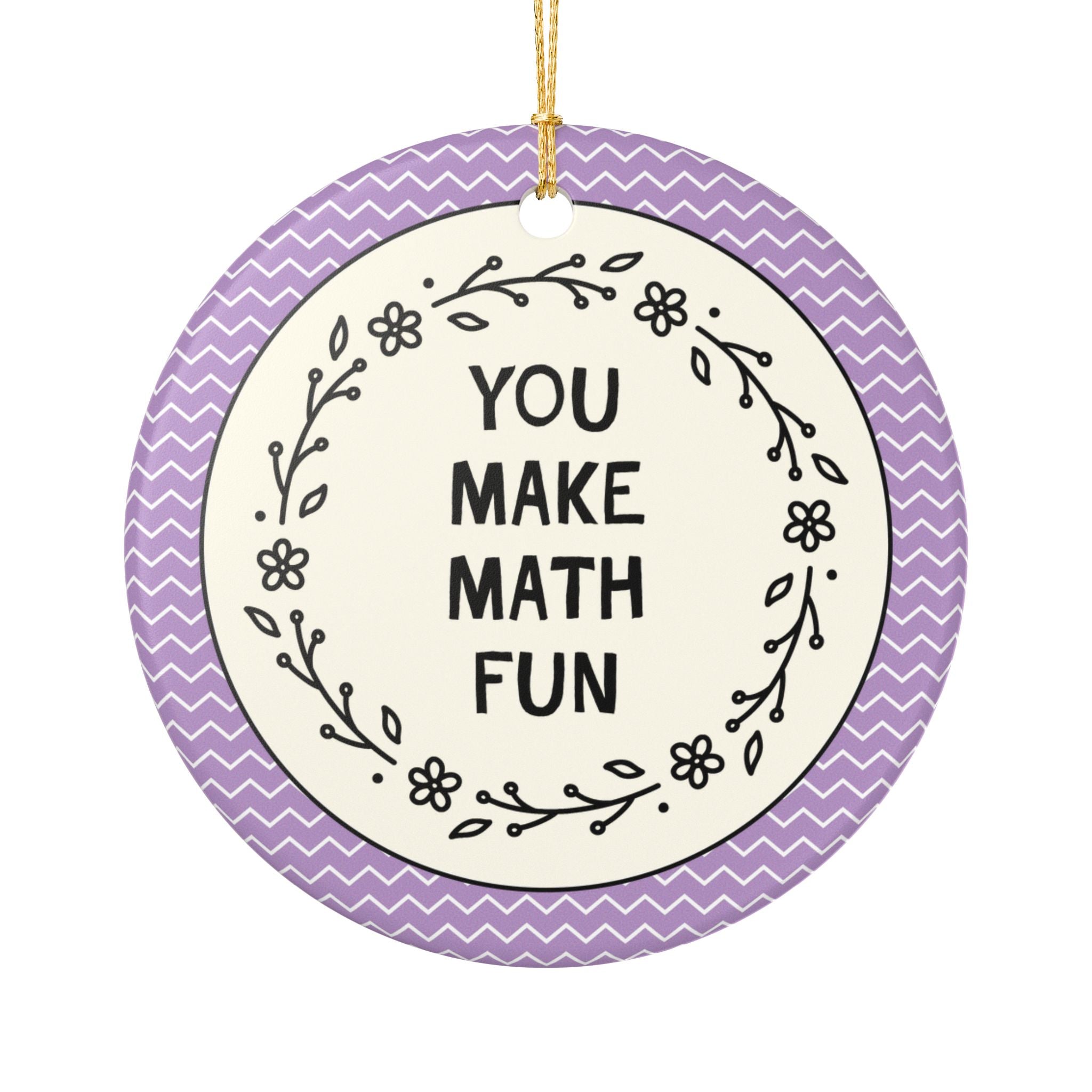 Math Teacher or High School Math Department Christmas Ornament: You Make Math Fun | Funny Math Professor Gift for Geometry Teacher
