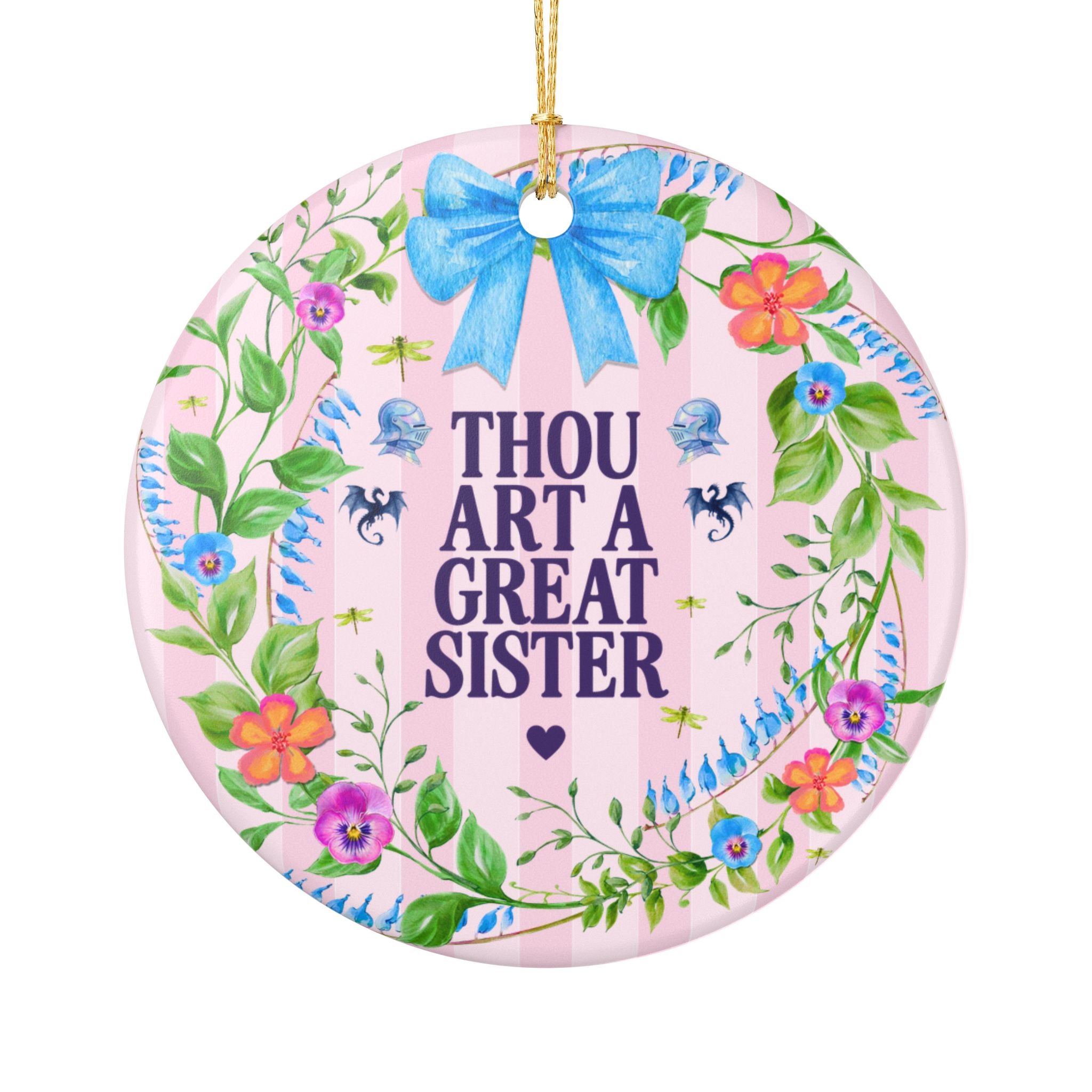 Thou Art a Great Sister Medieval Floral History Buff Ornament for Sister or New Sister-in-Law Who Loves Fantasy Novels and Dragons, Gift from Sister