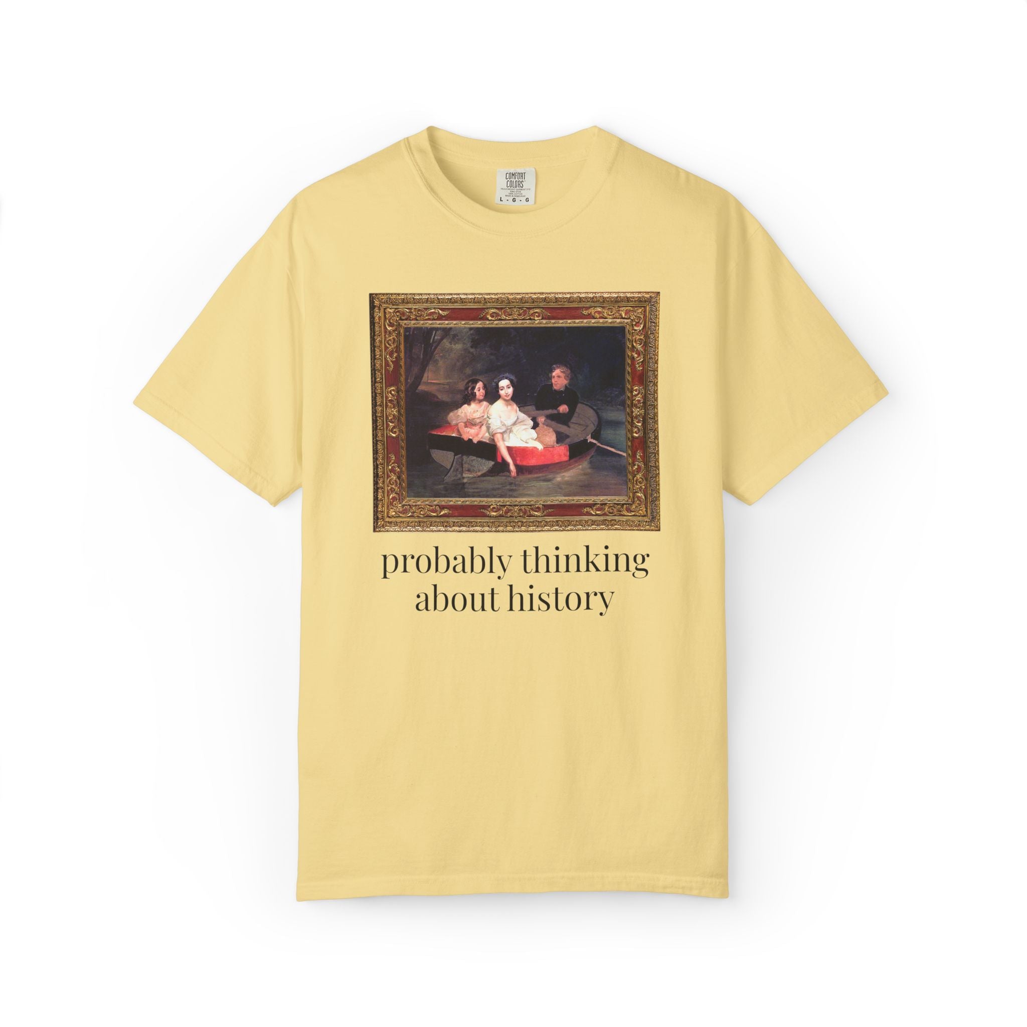 Probably Thinking About History Tee Shirt with Famous Painting: Cute Art History Buff or History Professor T-Shirt for History Lover