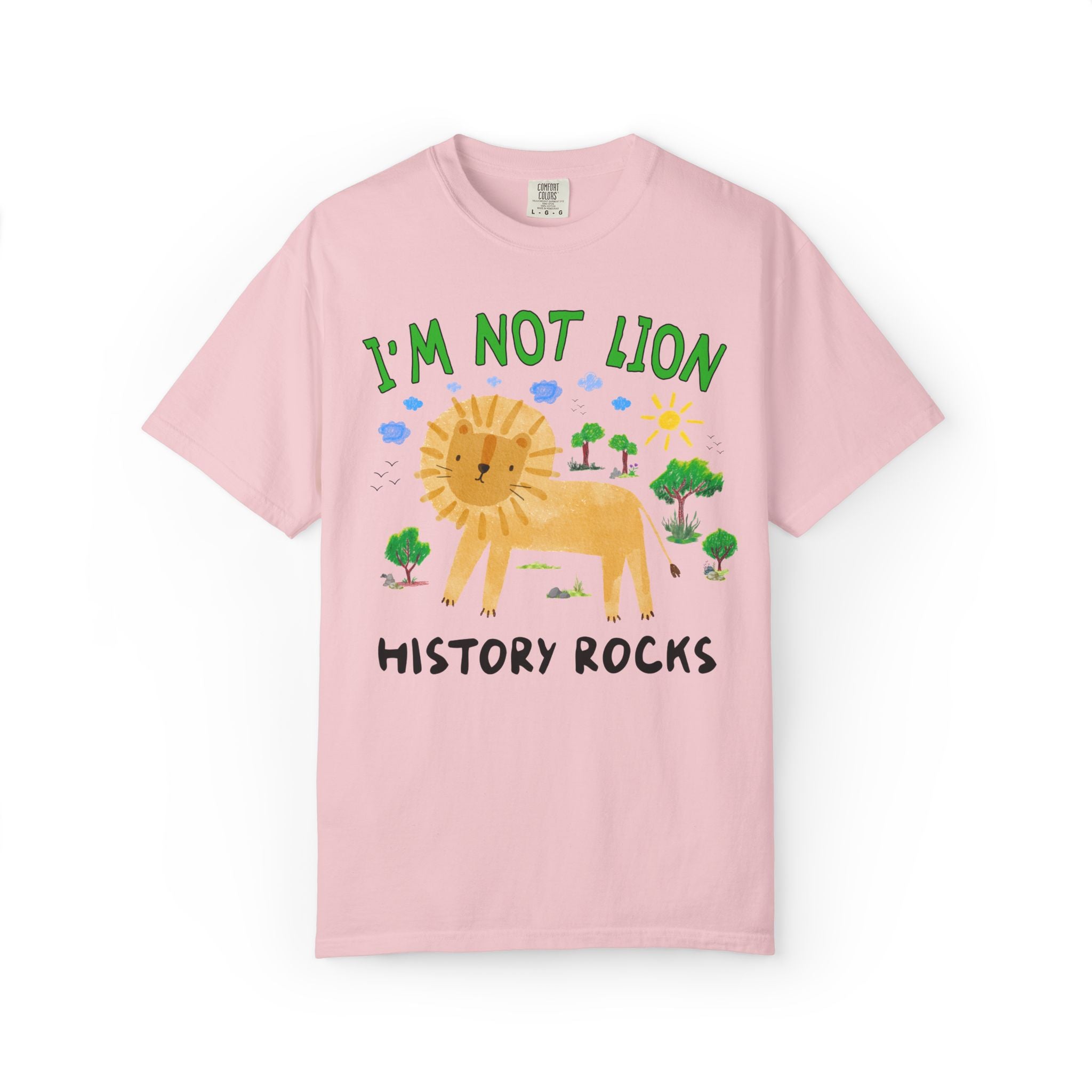 I'm Not Lion History Rocks Tee Shirt for Teacher Who Loves Animals, Silly Dreamcore Back to School or Testing Day T-Shirt with Positive Affirmation