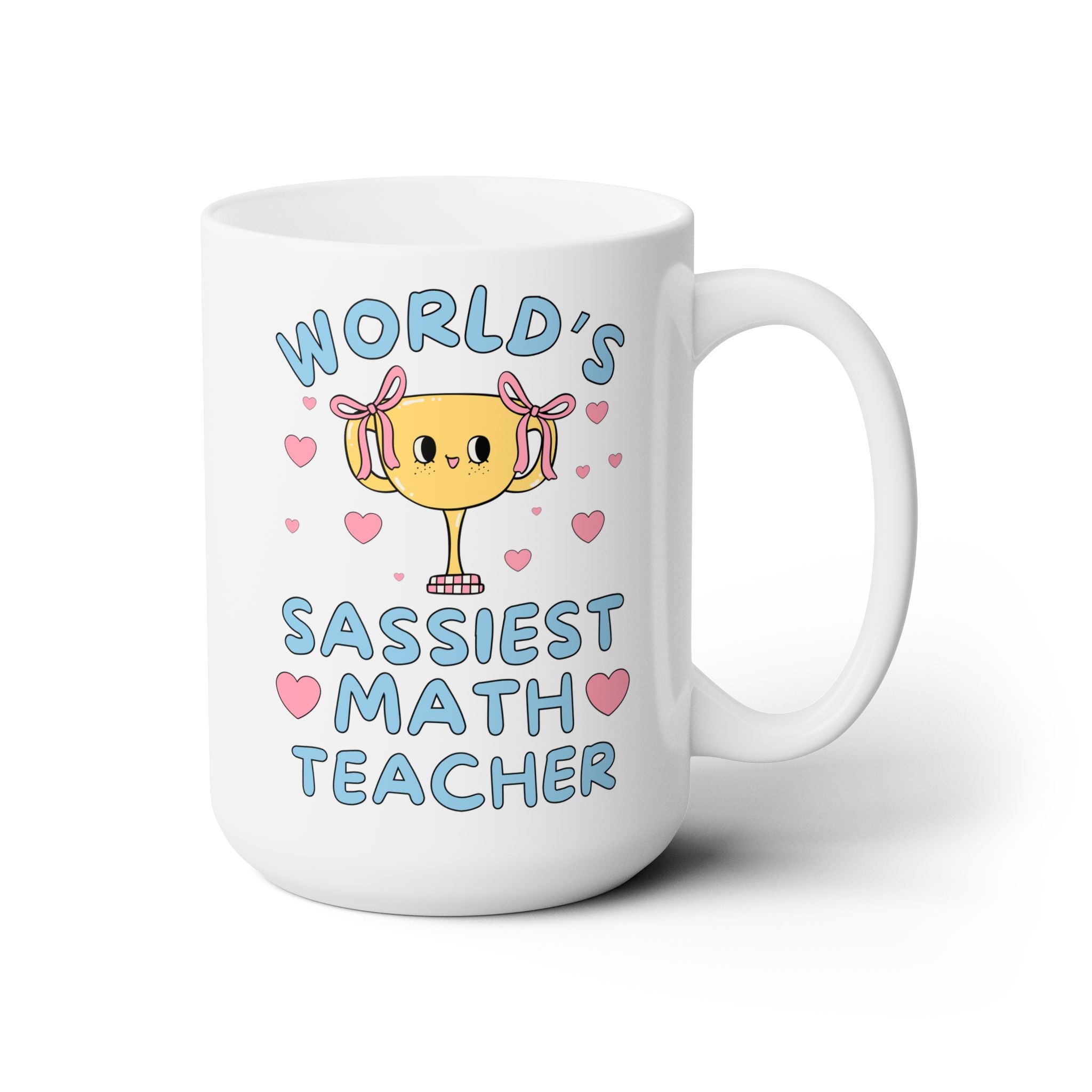 World's Sassiest Math Teacher Mug